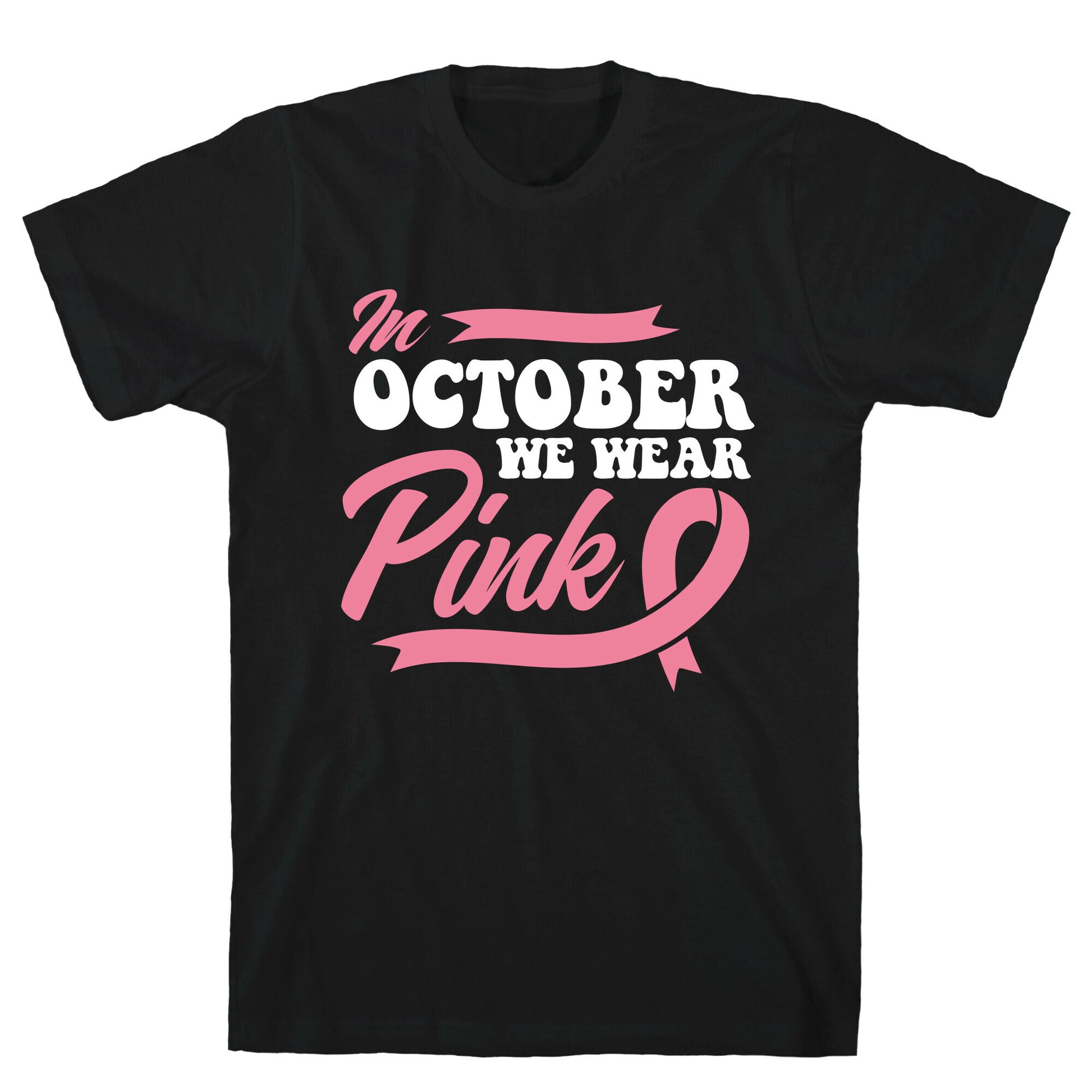 October Pink Breast Cancer Awareness T-Shirt