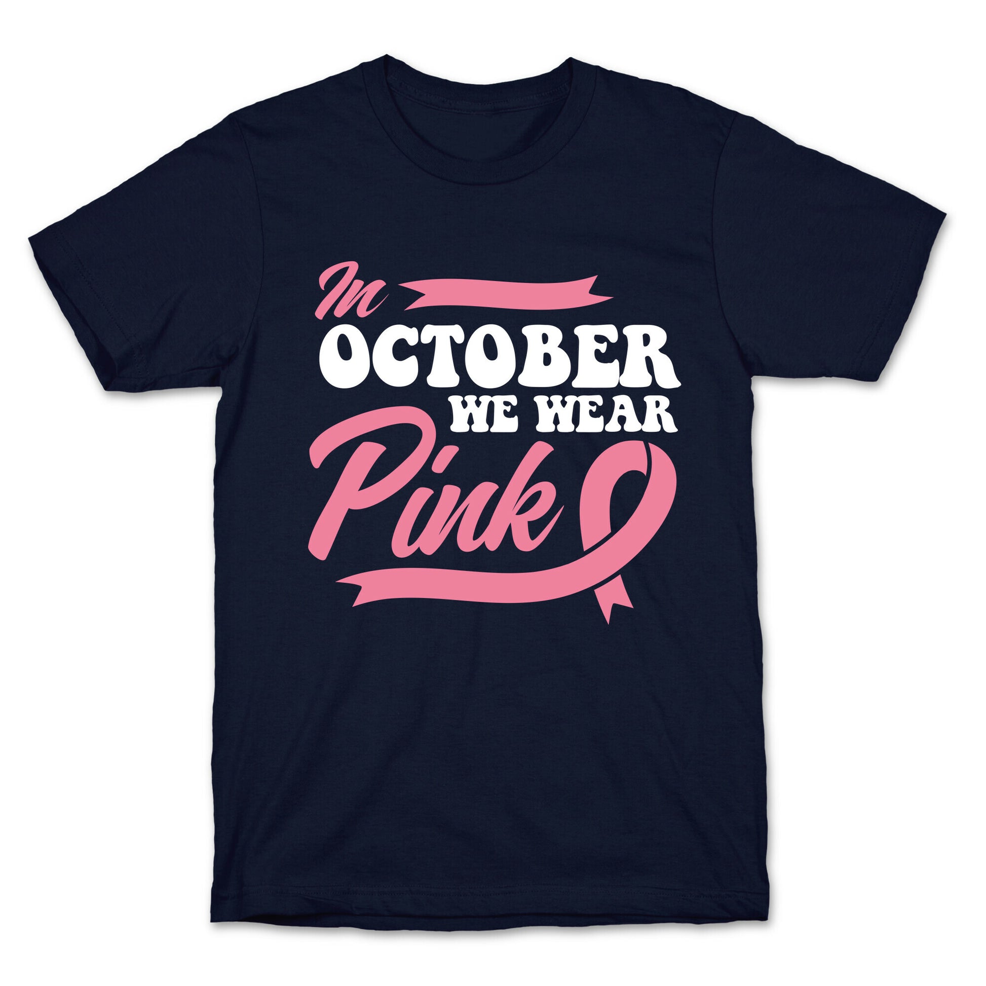 October Pink Breast Cancer Awareness T-Shirt
