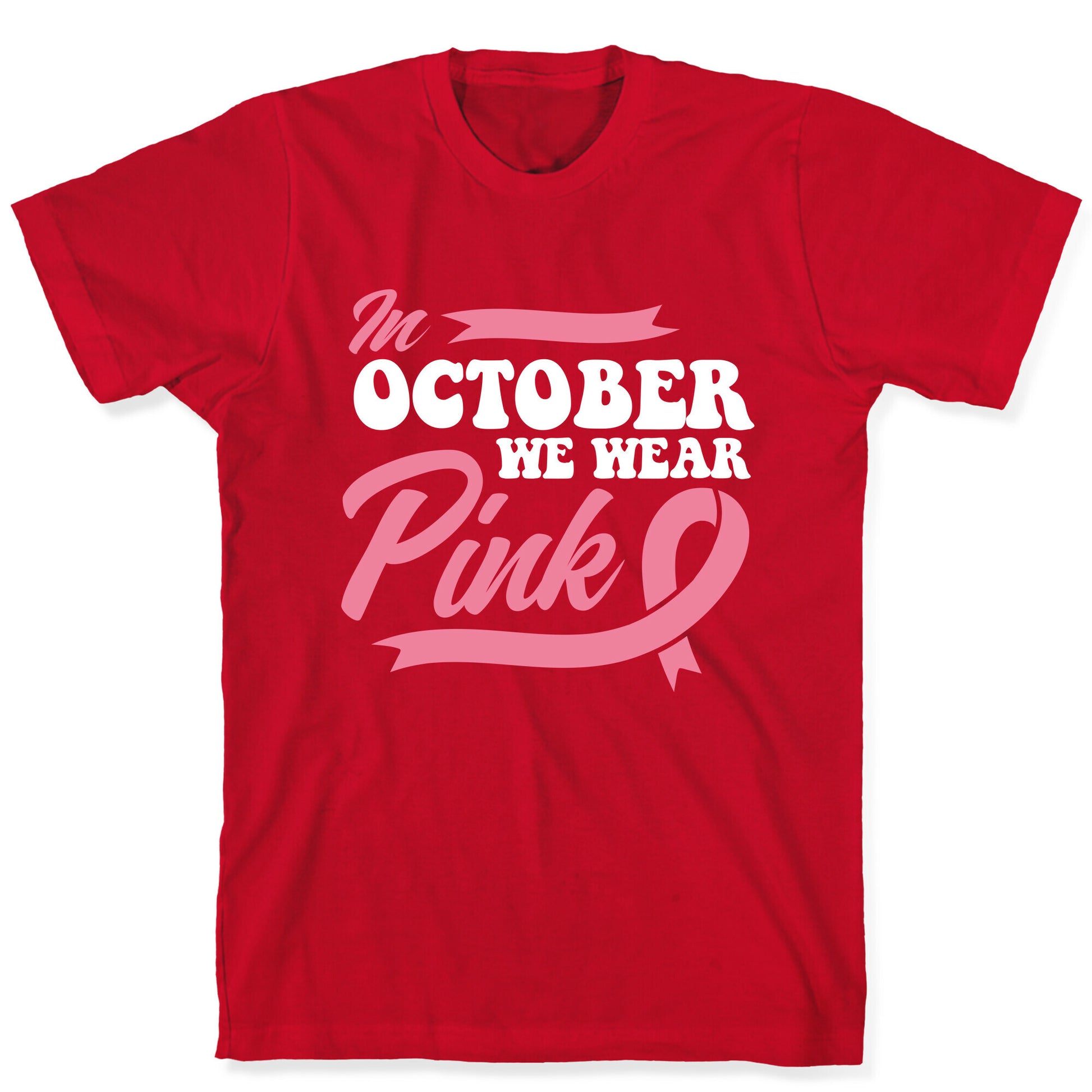 October Pink Breast Cancer Awareness T-Shirt