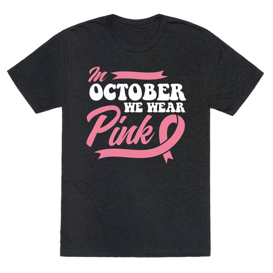 October Pink Breast Cancer Awareness Unisex Triblend Tee