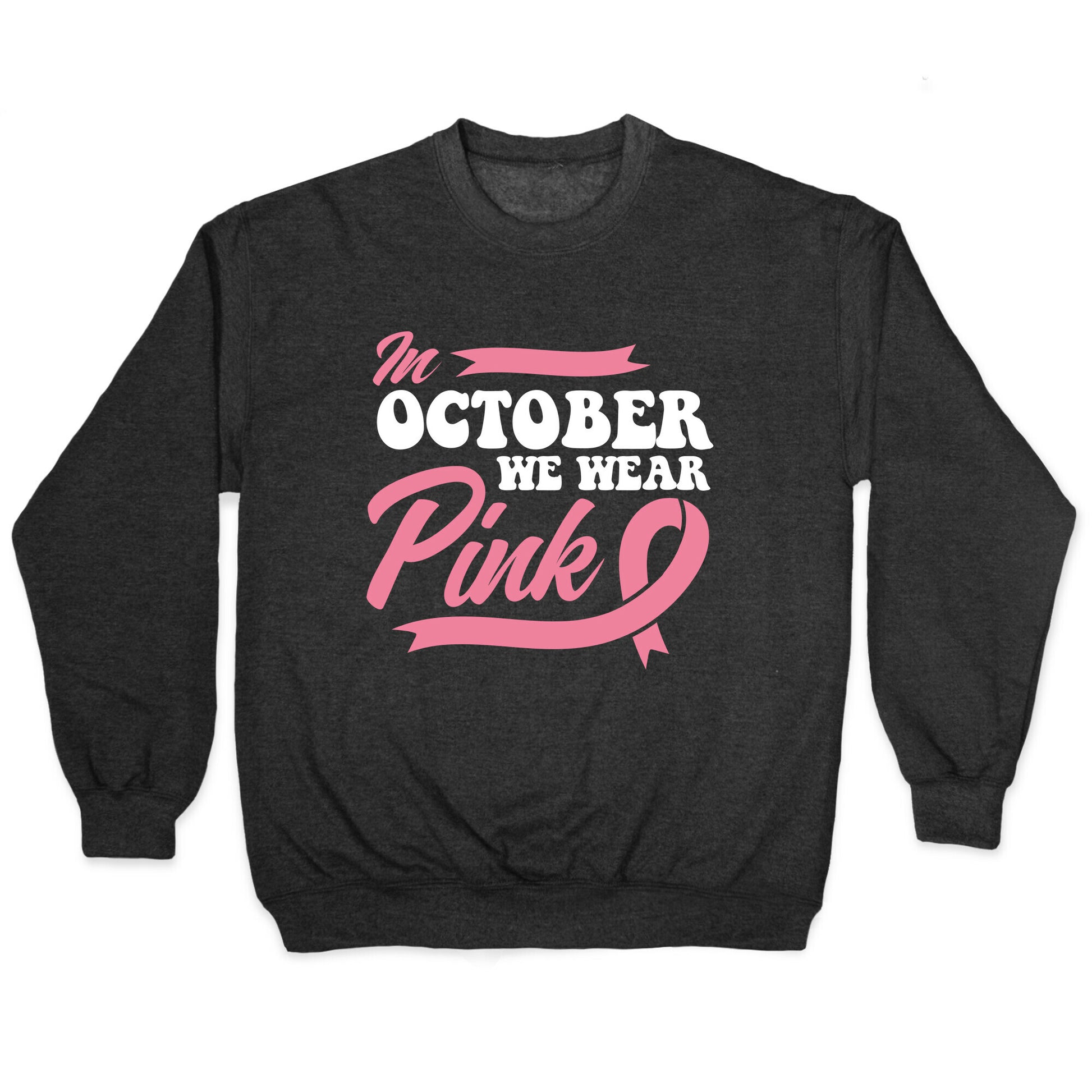 October Pink Breast Cancer Awareness Crewneck Sweatshirt