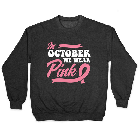 October Pink Breast Cancer Awareness Crewneck Sweatshirt