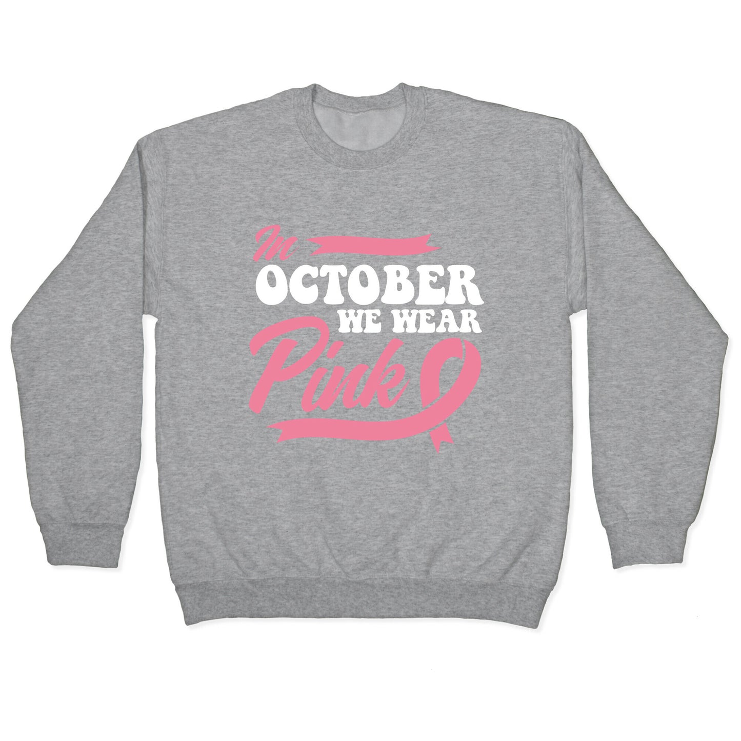 October Pink Breast Cancer Awareness Crewneck Sweatshirt