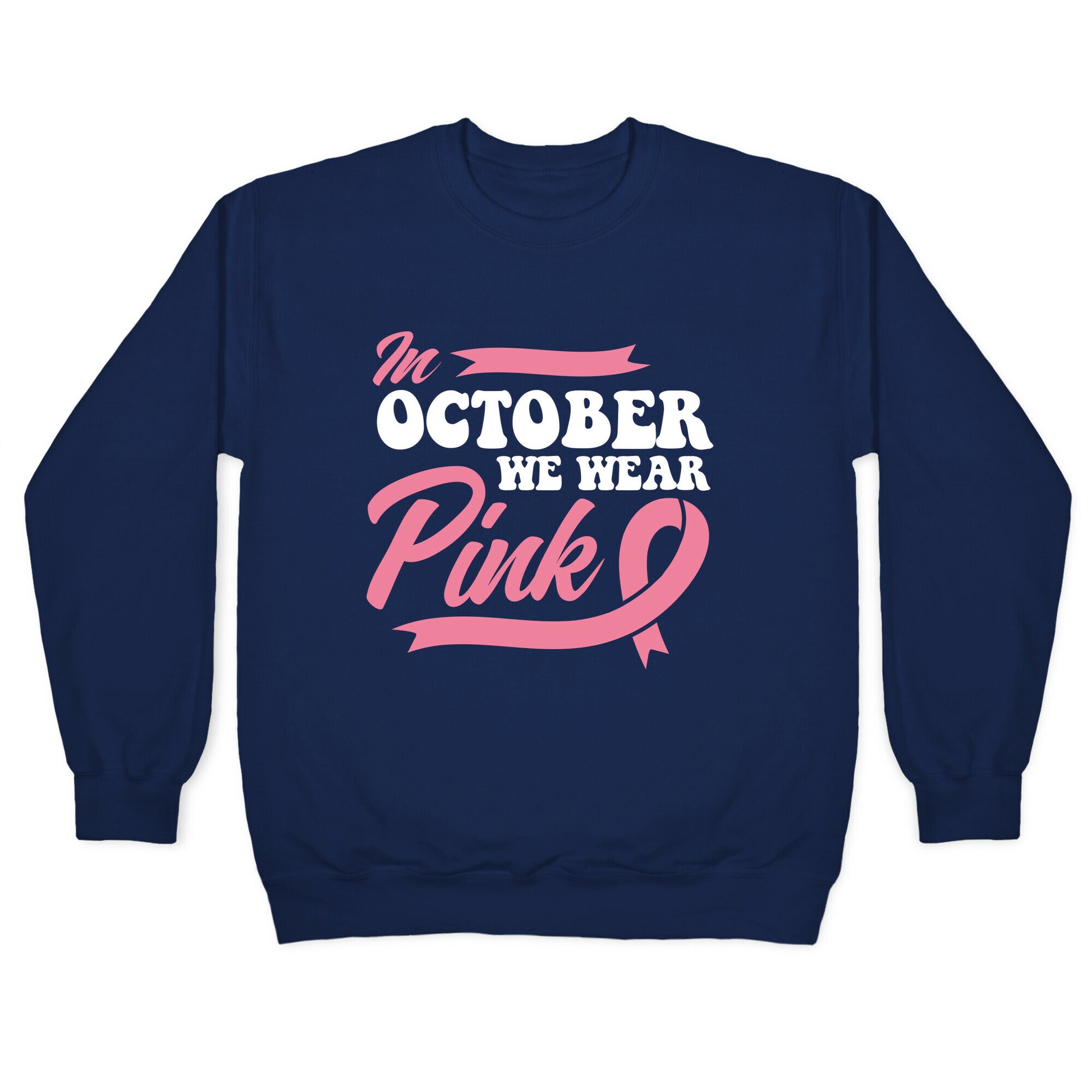 October Pink Breast Cancer Awareness Crewneck Sweatshirt