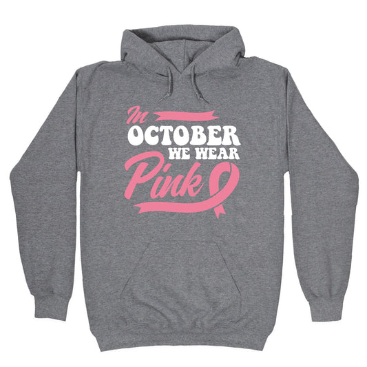 October Pink Breast Cancer Awareness Hoodie