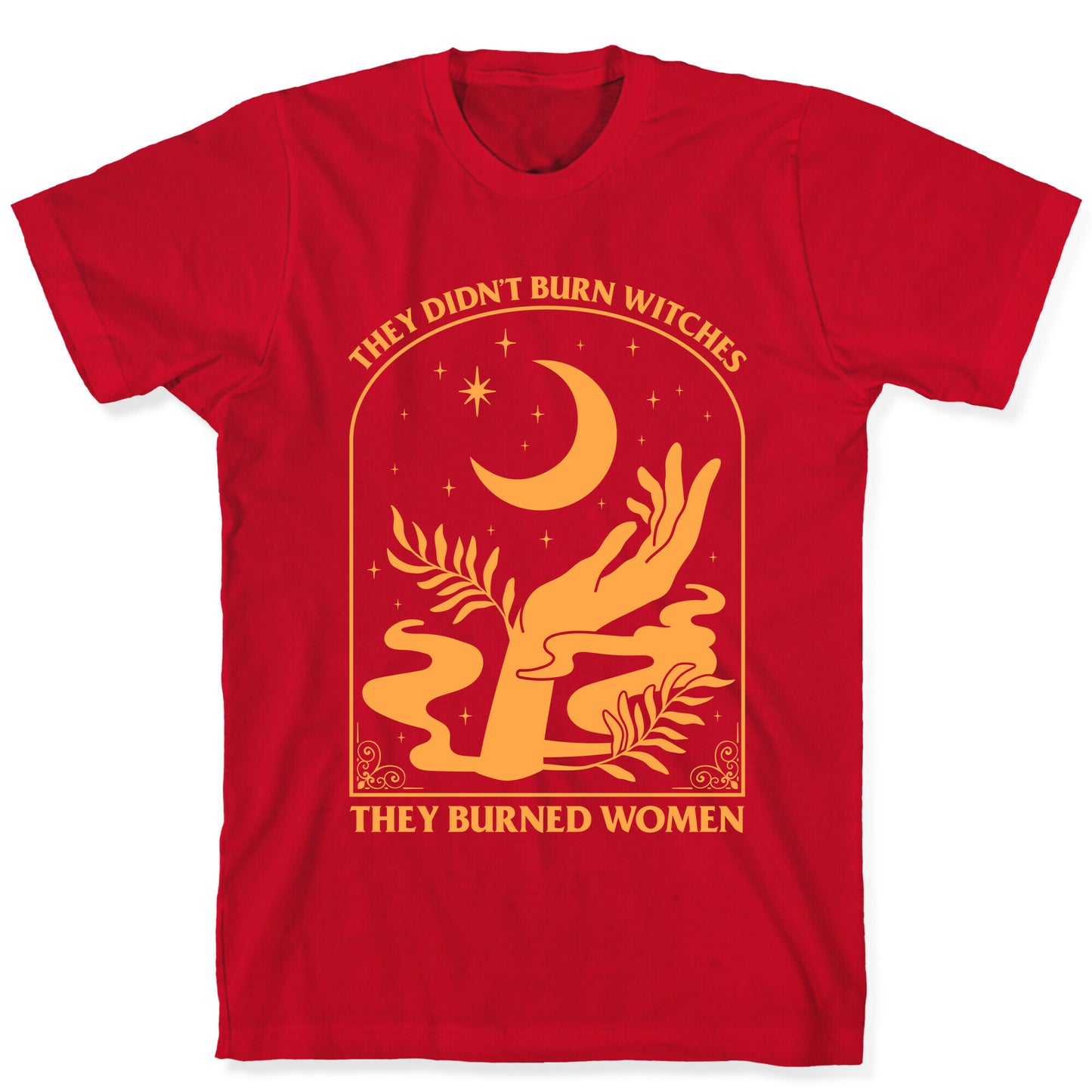 They Didnt Burn Witches T-Shirt