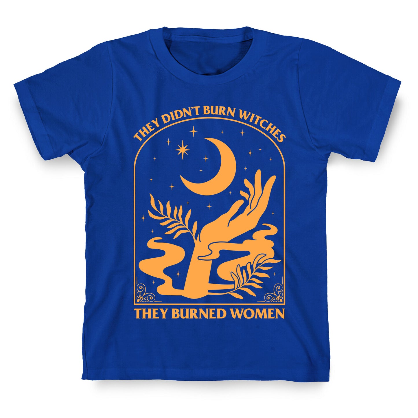 They Didnt Burn Witches T-Shirt