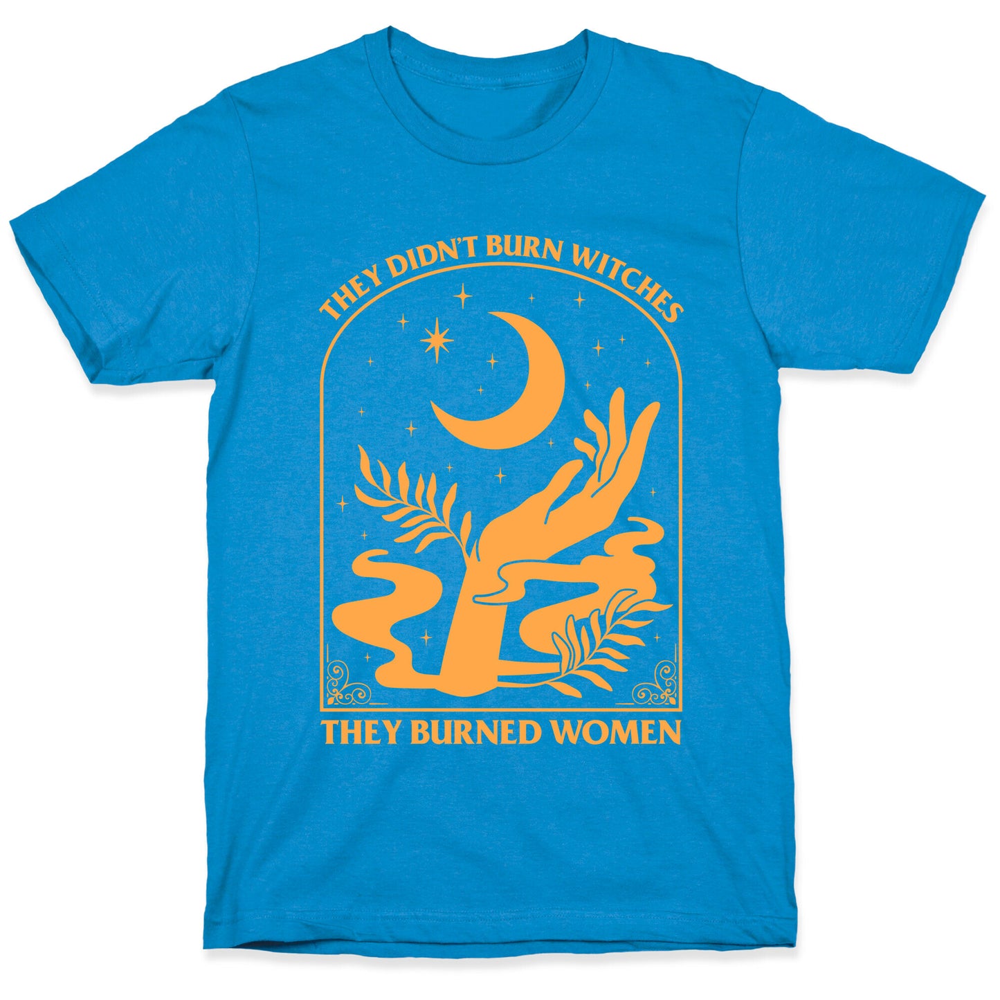 They Didnt Burn Witches T-Shirt