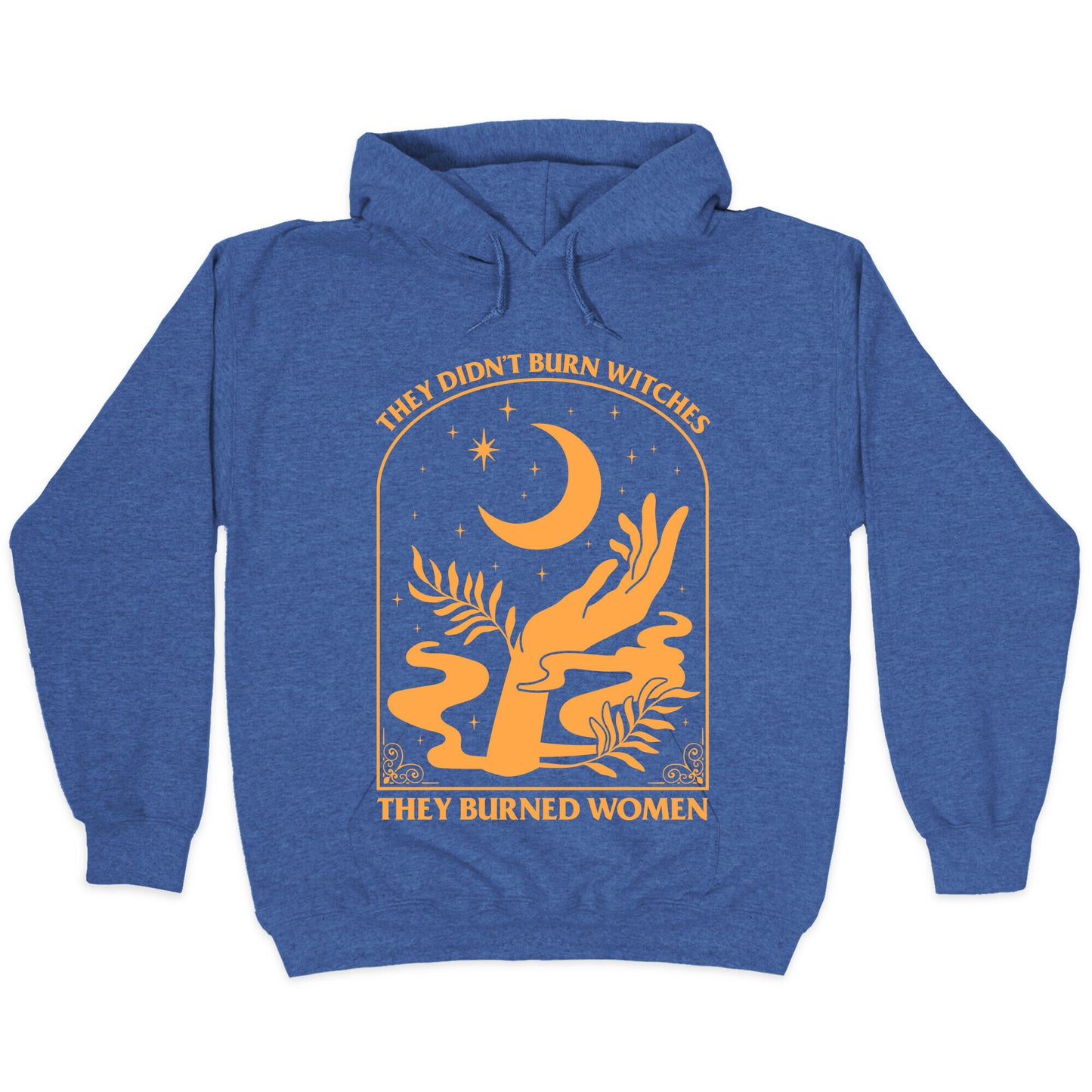 They Didnt Burn Witches Hoodie