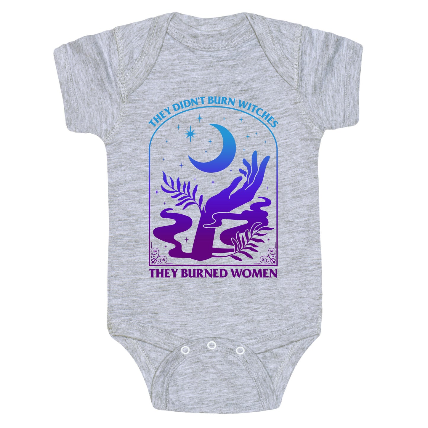 Didnt Burn Witches They Burned Women Baby One-Piece