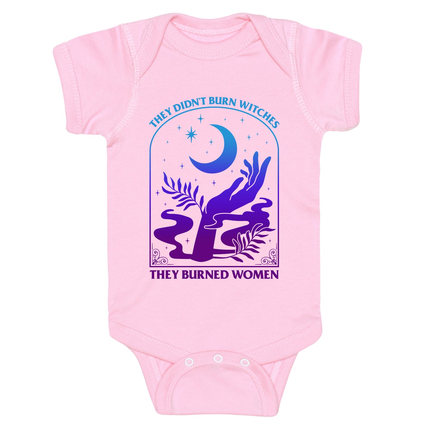 Didnt Burn Witches They Burned Women Baby One-Piece
