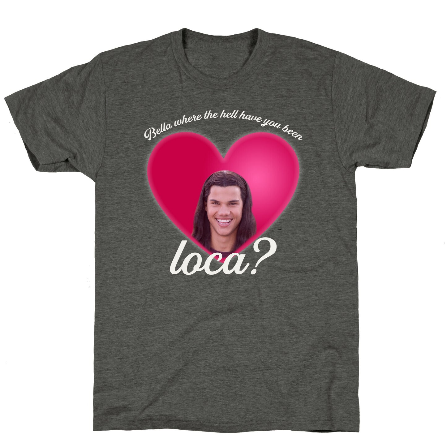 bella where the hell you been loca Unisex Triblend Tee