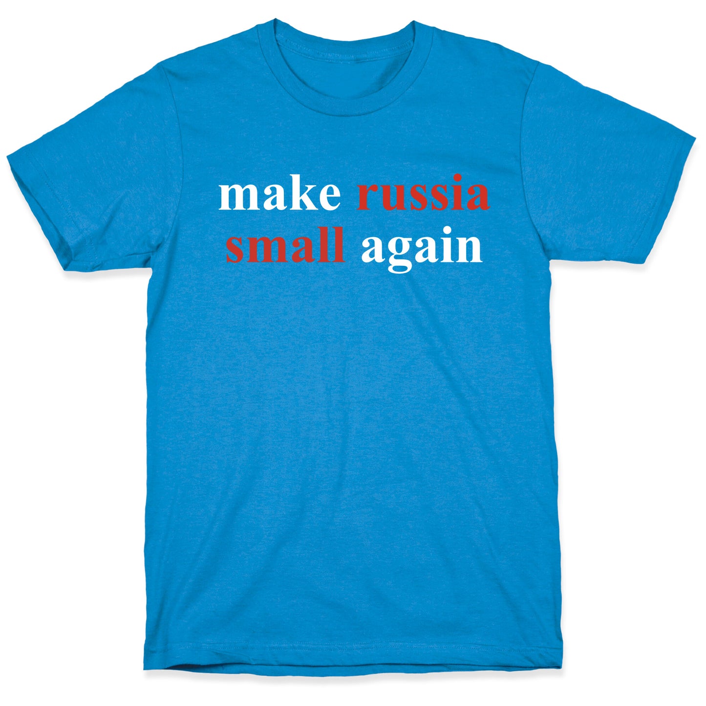 Make Russia Small Again T-Shirt