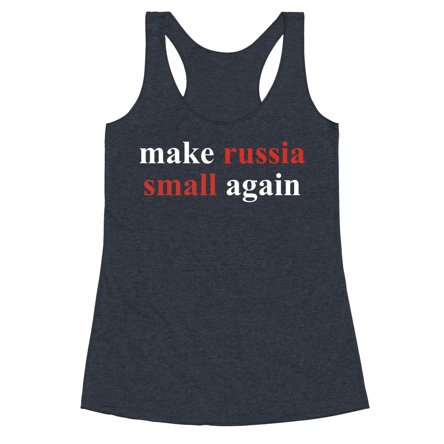 Make Russia Small Again Racerback Tank