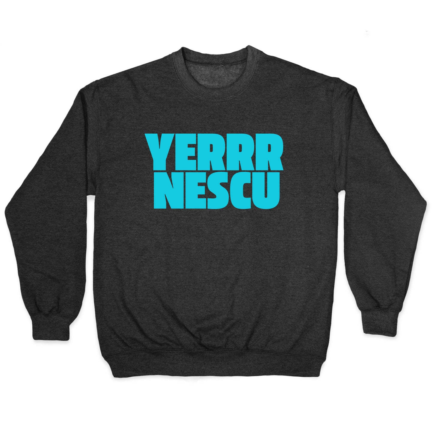 Yerrr Nescu Crewneck Sweatshirt