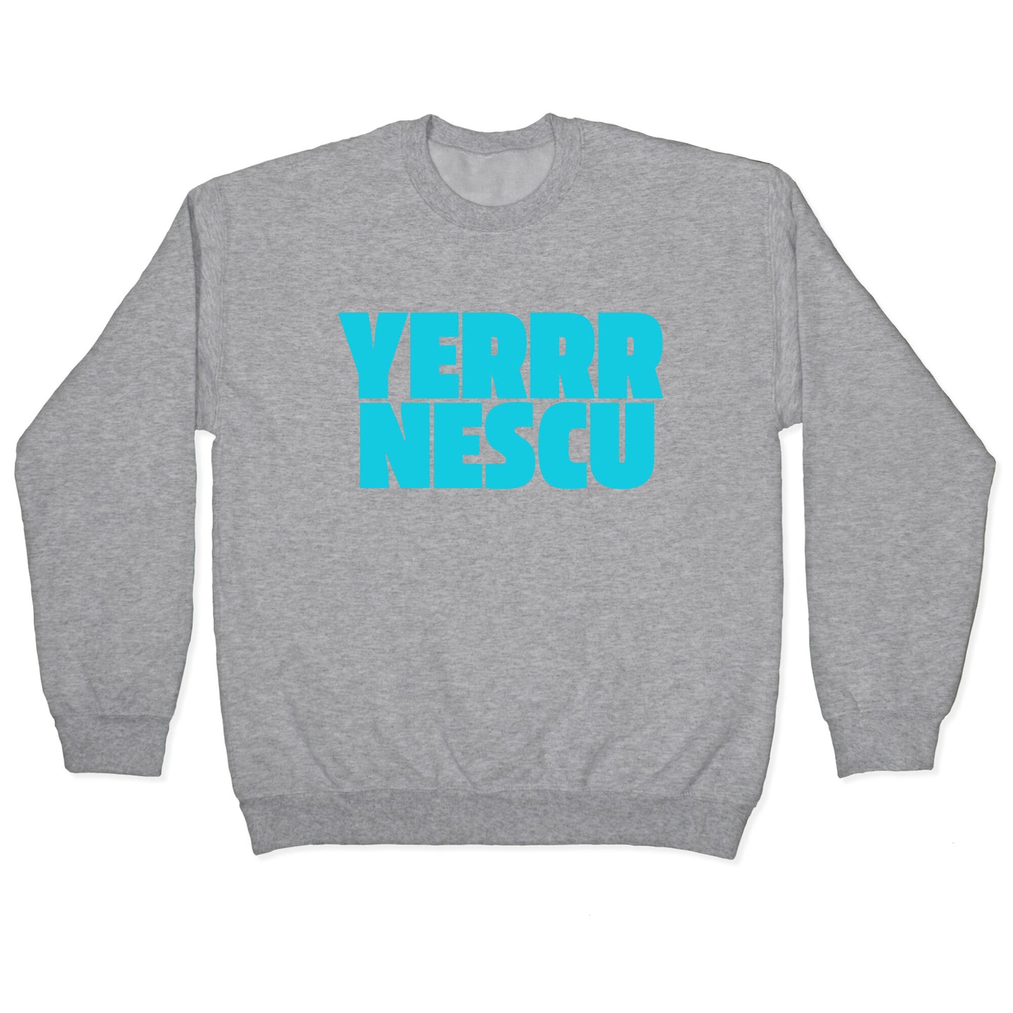 Yerrr Nescu Crewneck Sweatshirt