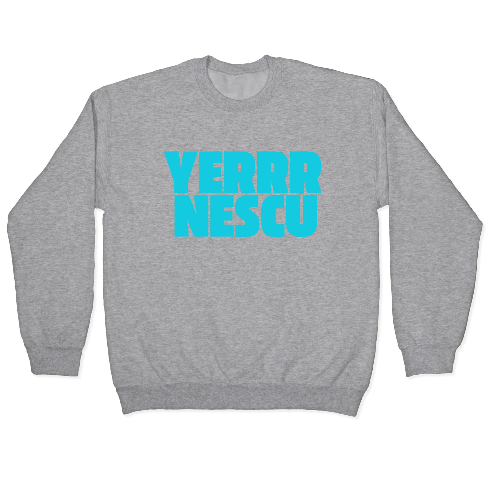 Yerrr Nescu Crewneck Sweatshirt