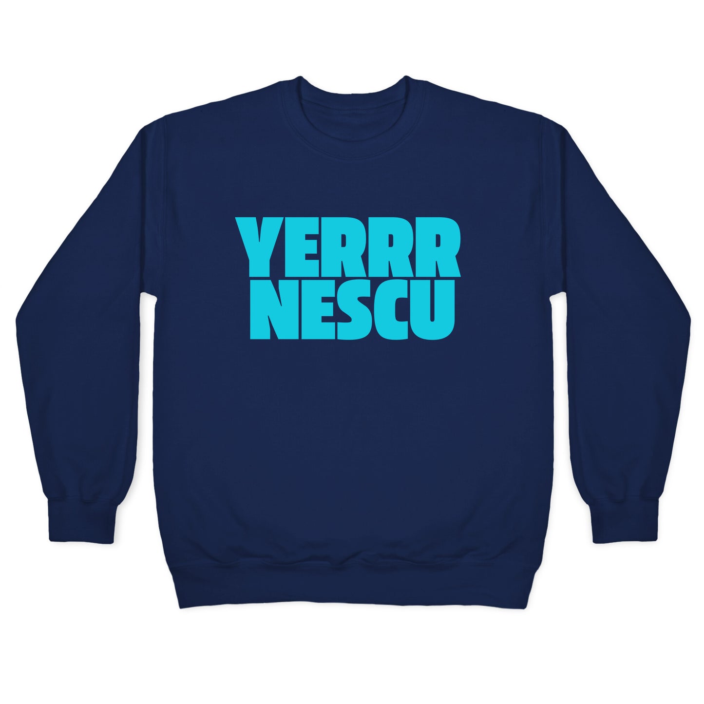Yerrr Nescu Crewneck Sweatshirt