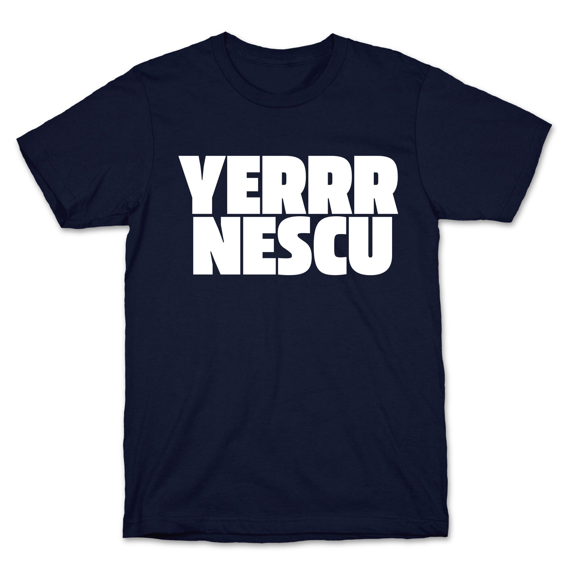 Yerrr Nescu White Text T-Shirt
