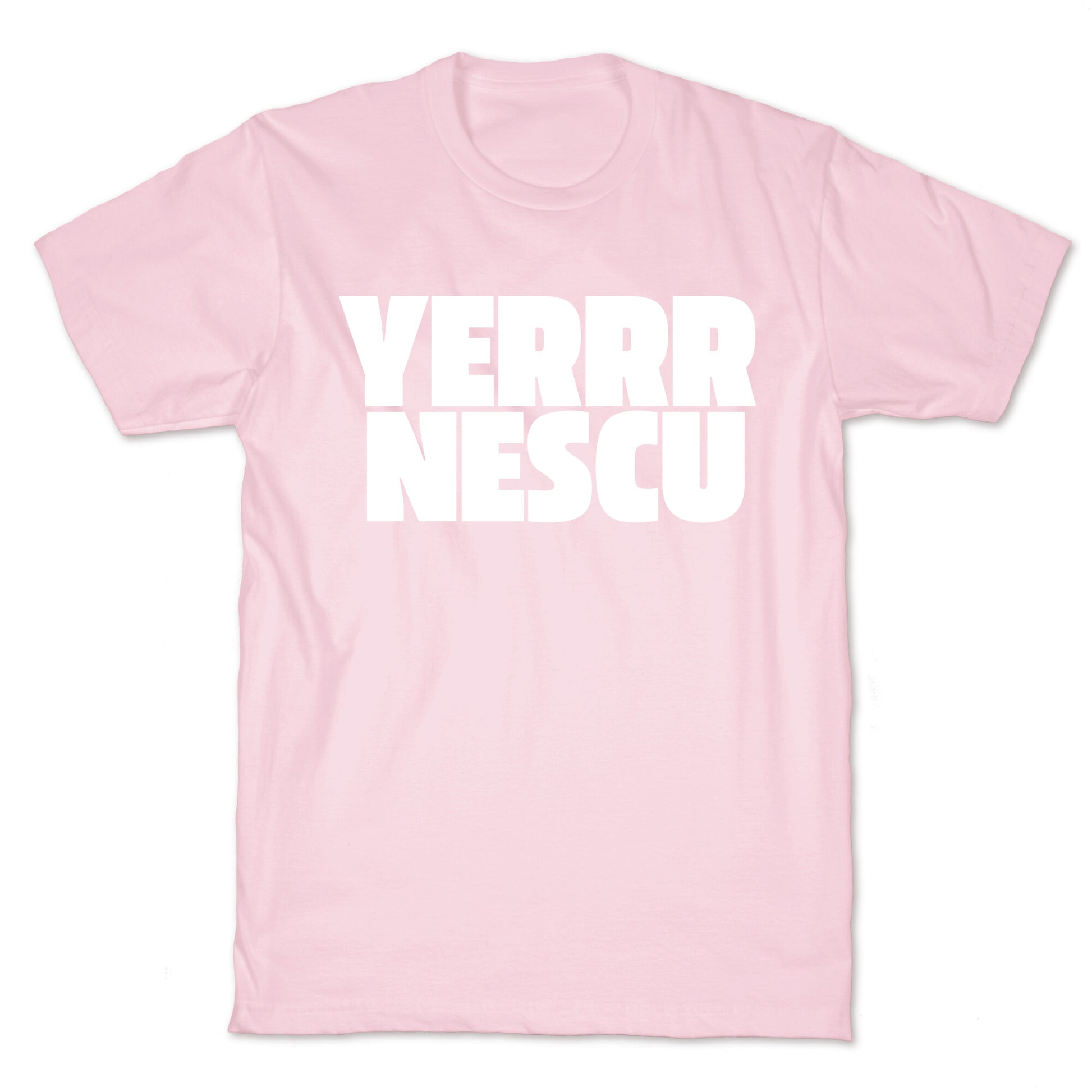Yerrr Nescu White Text T-Shirt