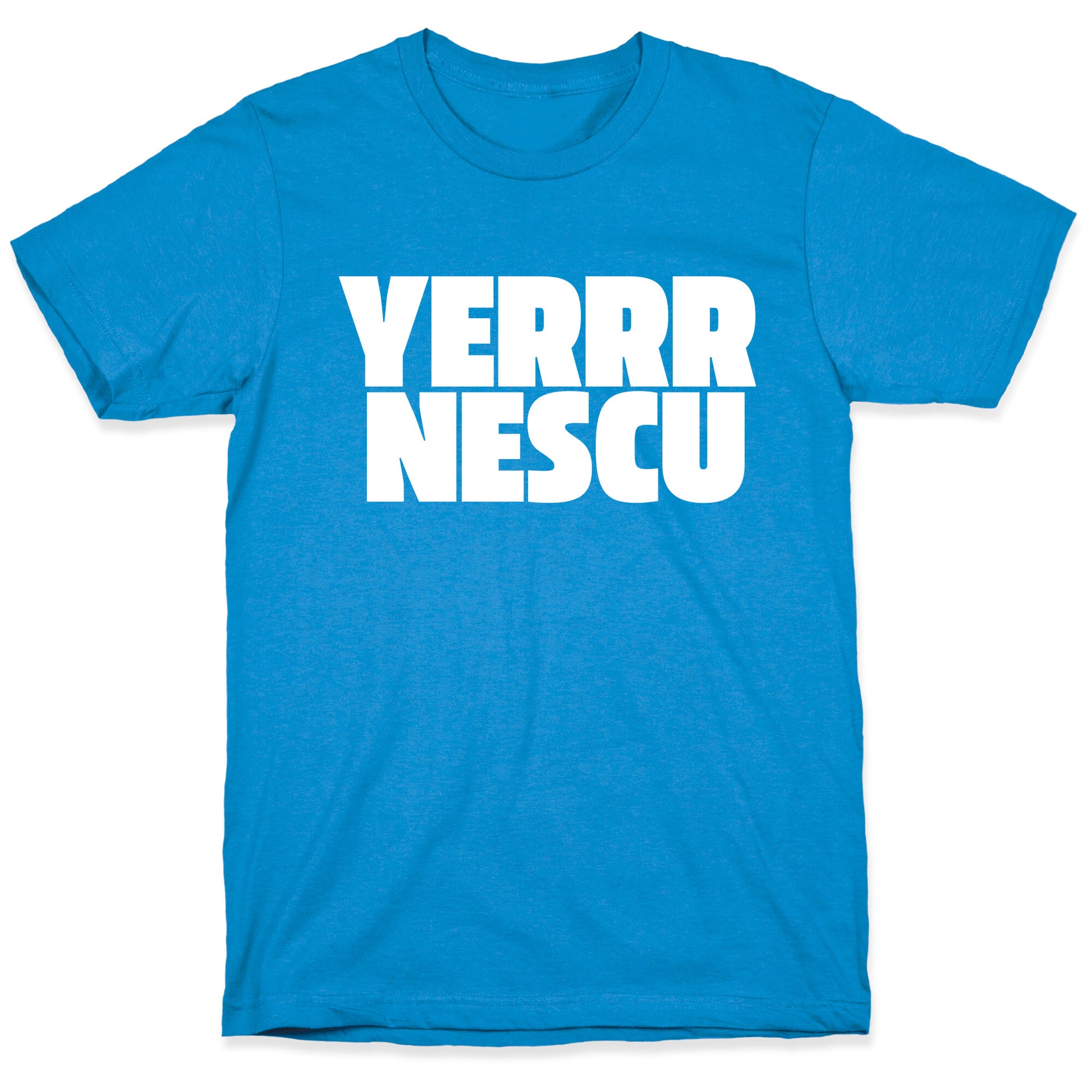 Yerrr Nescu White Text T-Shirt