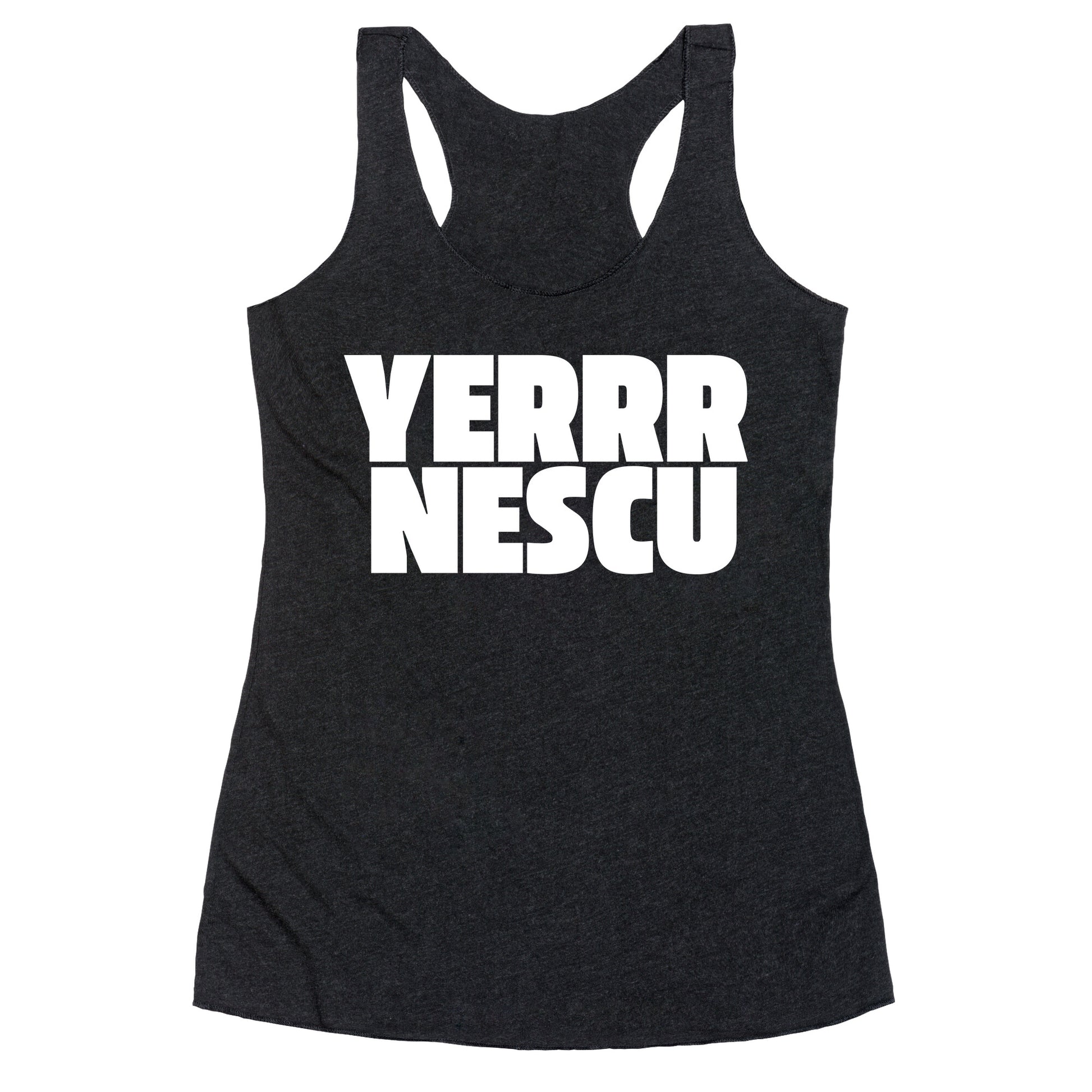Yerrr Nescu White Text Racerback Tank