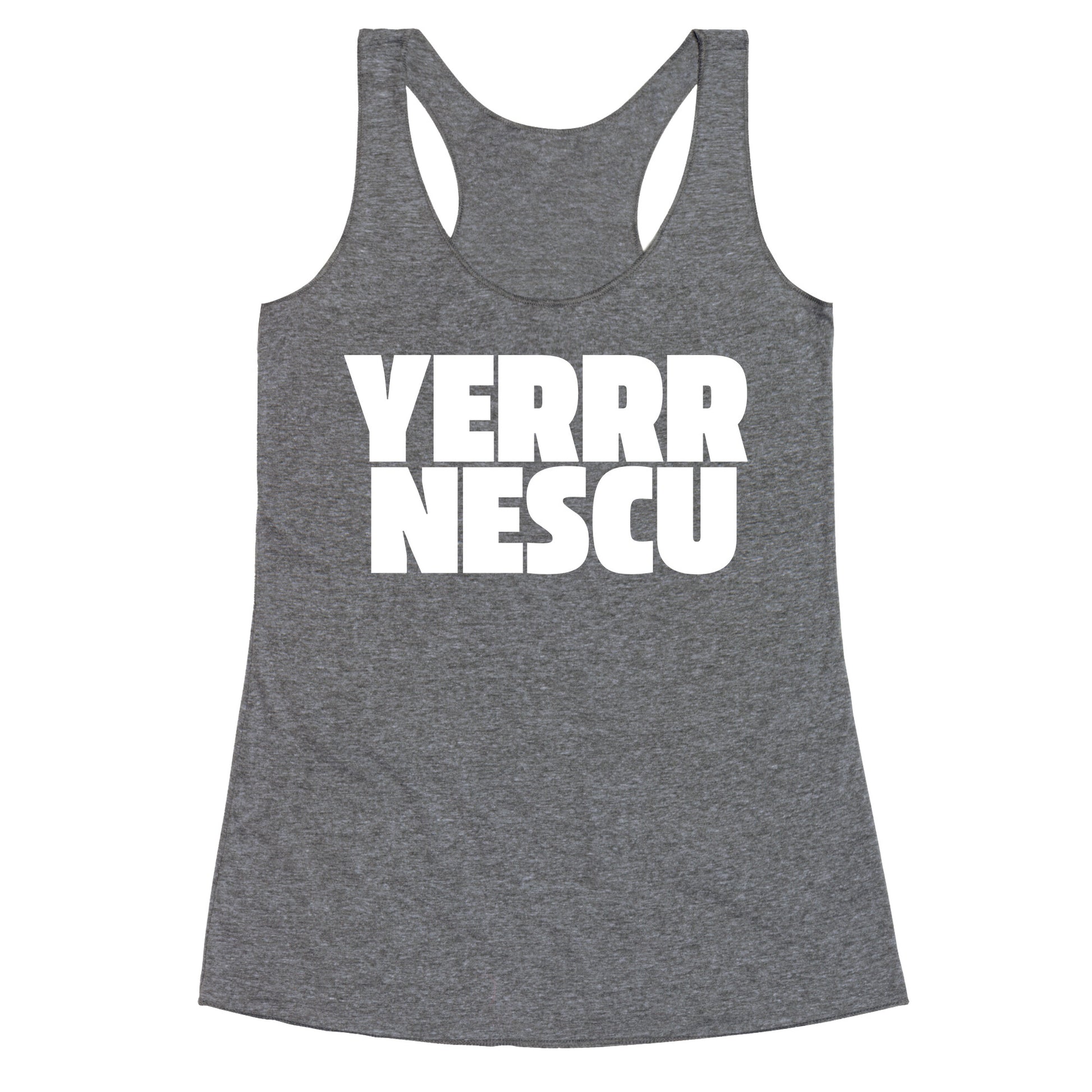 Yerrr Nescu White Text Racerback Tank