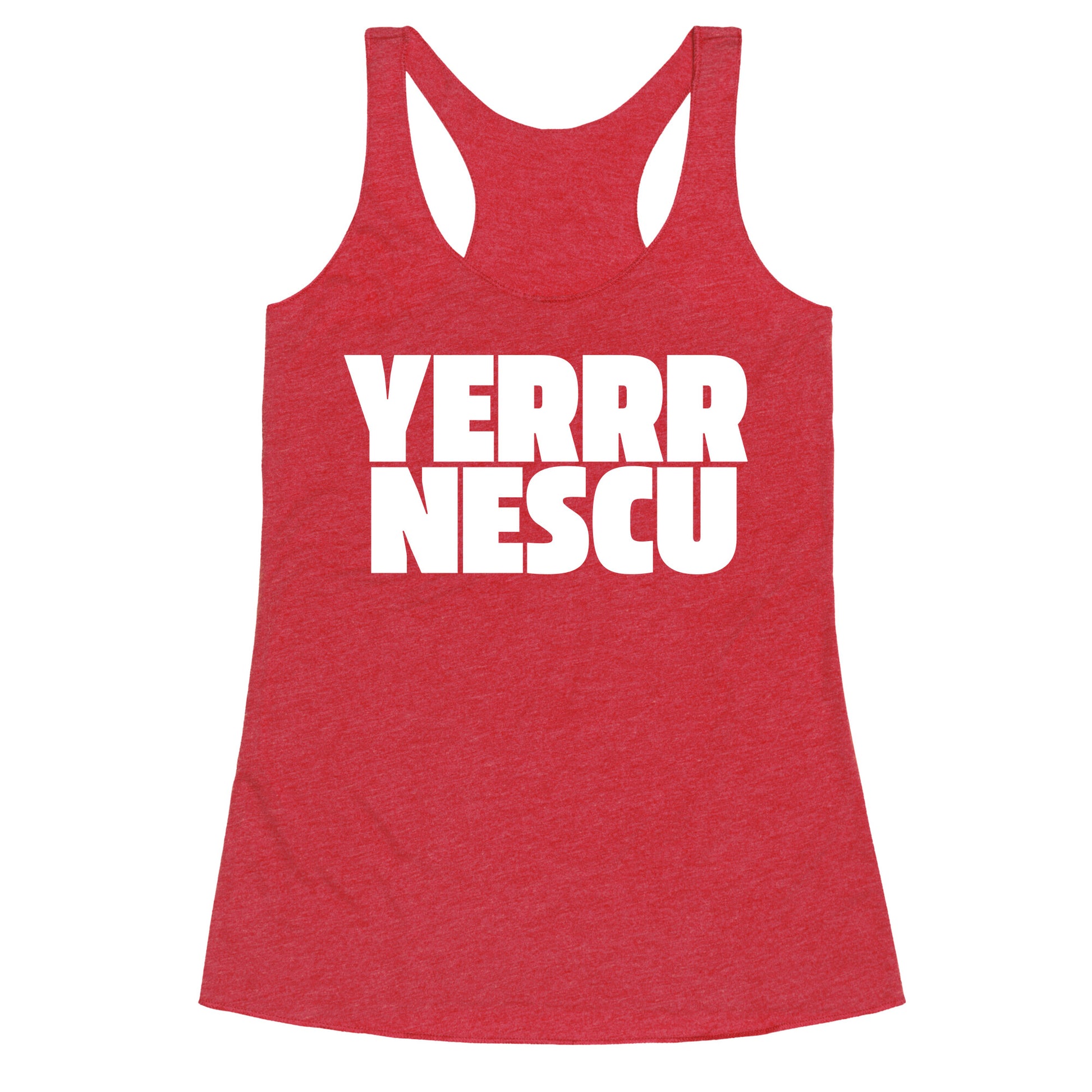 Yerrr Nescu White Text Racerback Tank
