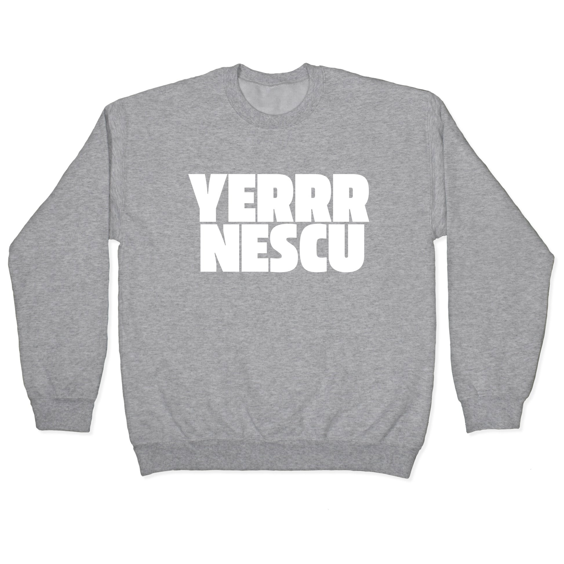 Yerrr Nescu White Text Crewneck Sweatshirt