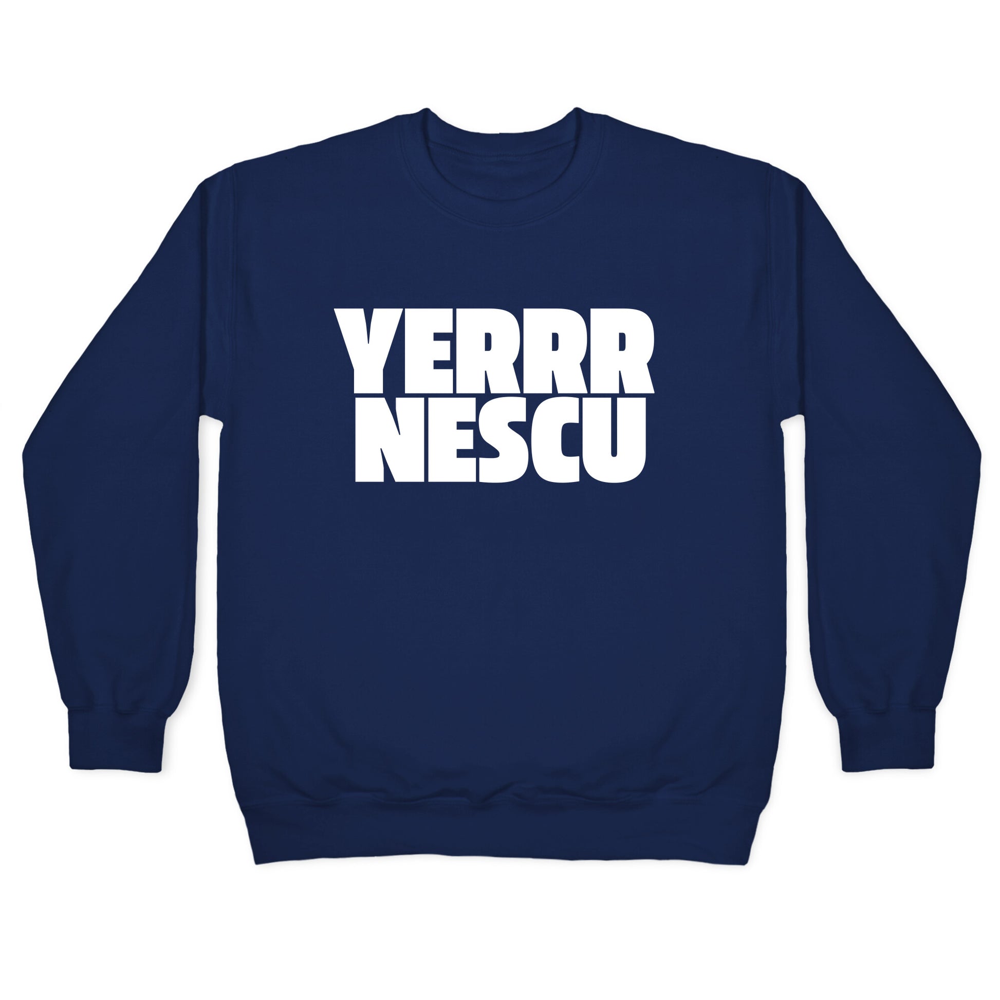 Yerrr Nescu White Text Crewneck Sweatshirt