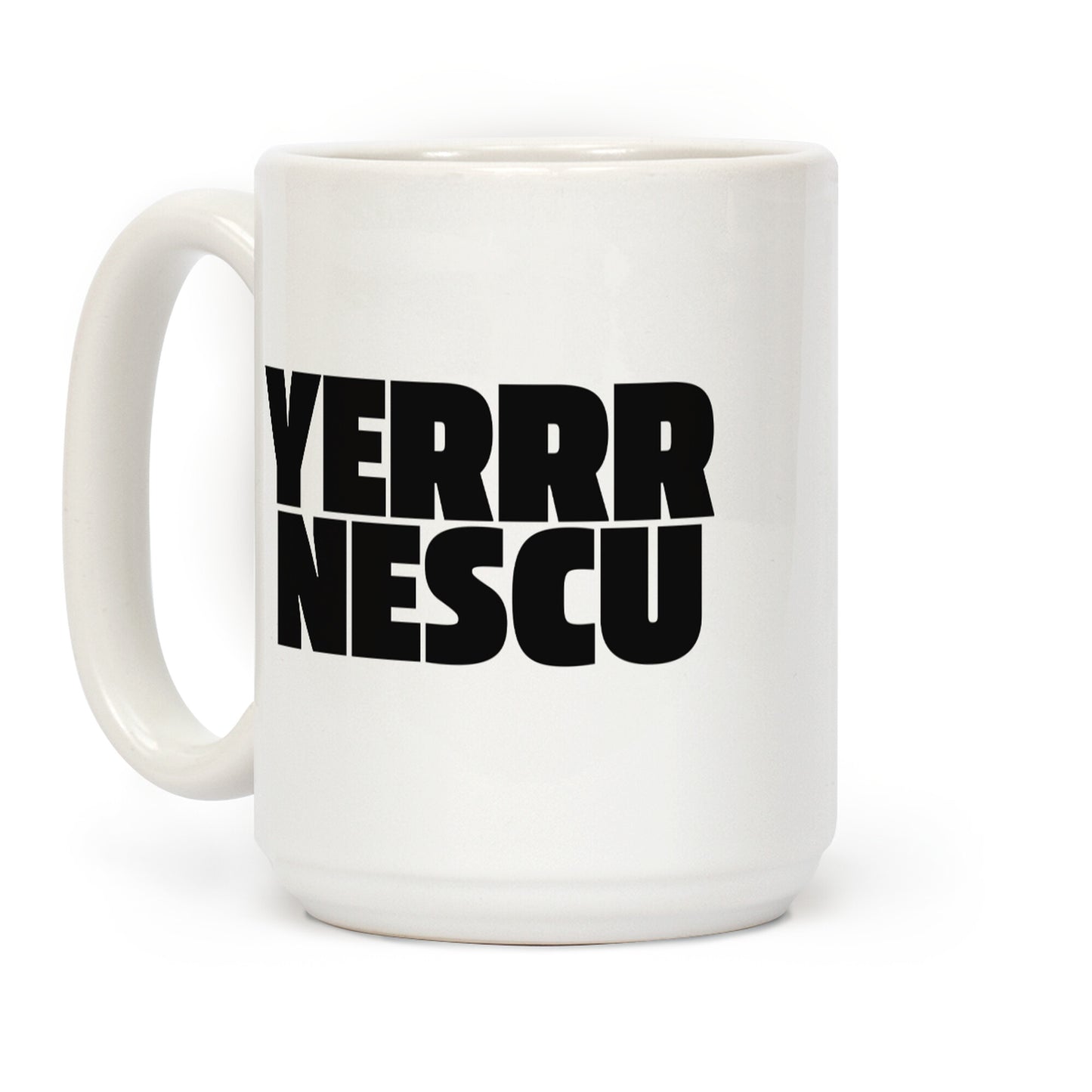 Yerrr Nescu White Text Coffee Mug