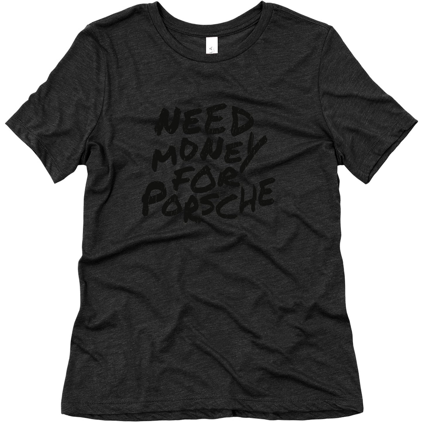 Need Money for Porsche Womens Triblend Tee