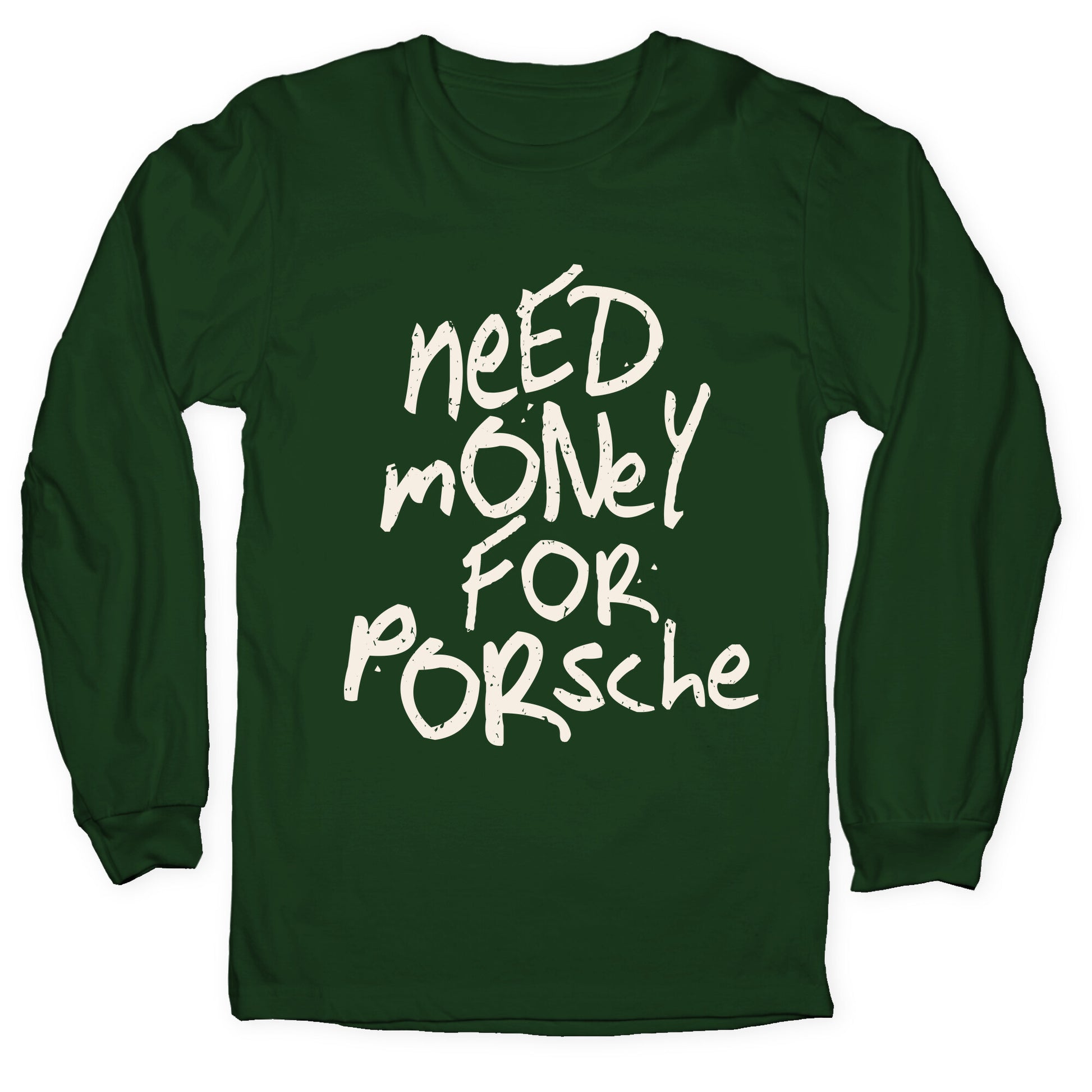 Need Money for Porsche Longsleeve Tee