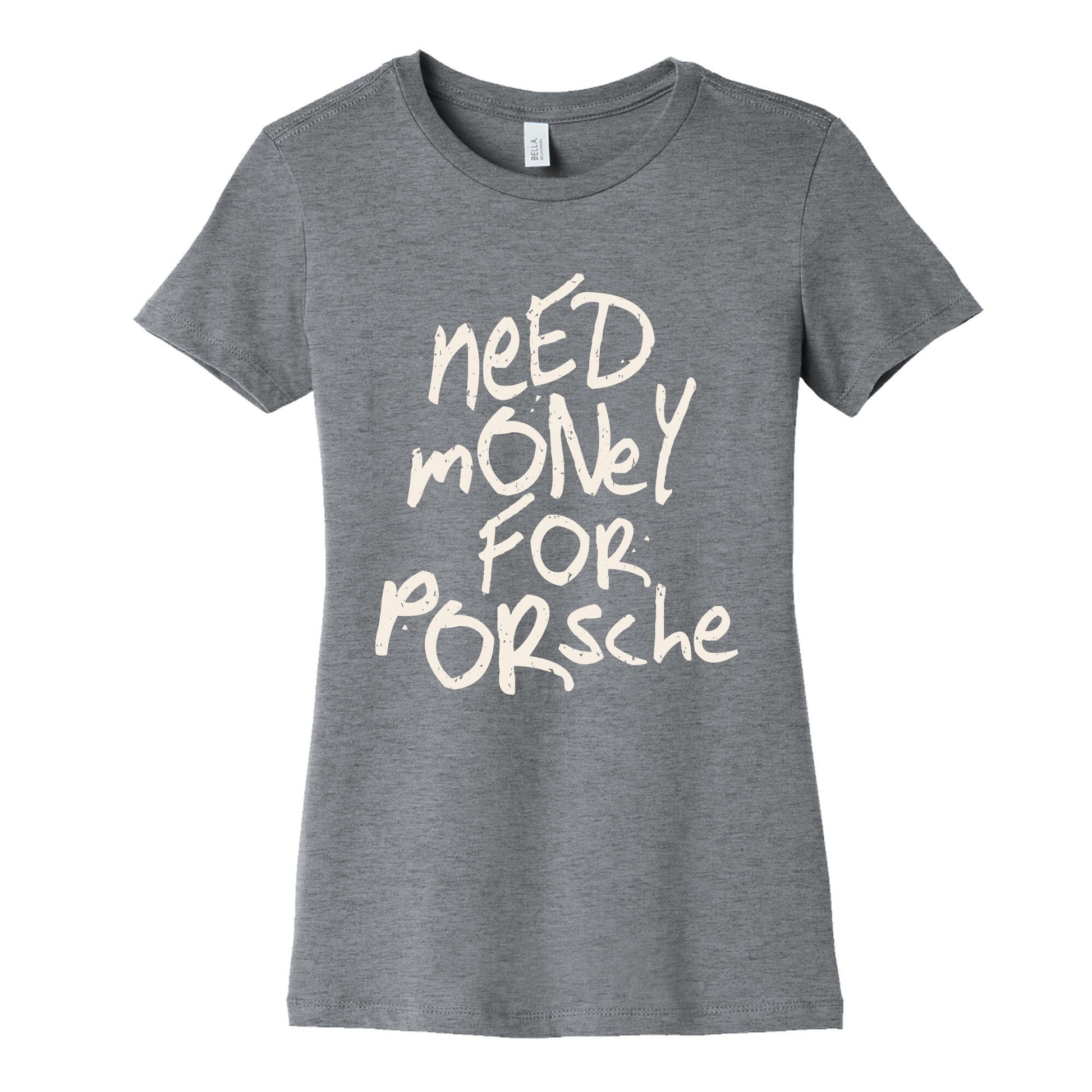 Need Money for Porsche Womens Cotton Tee
