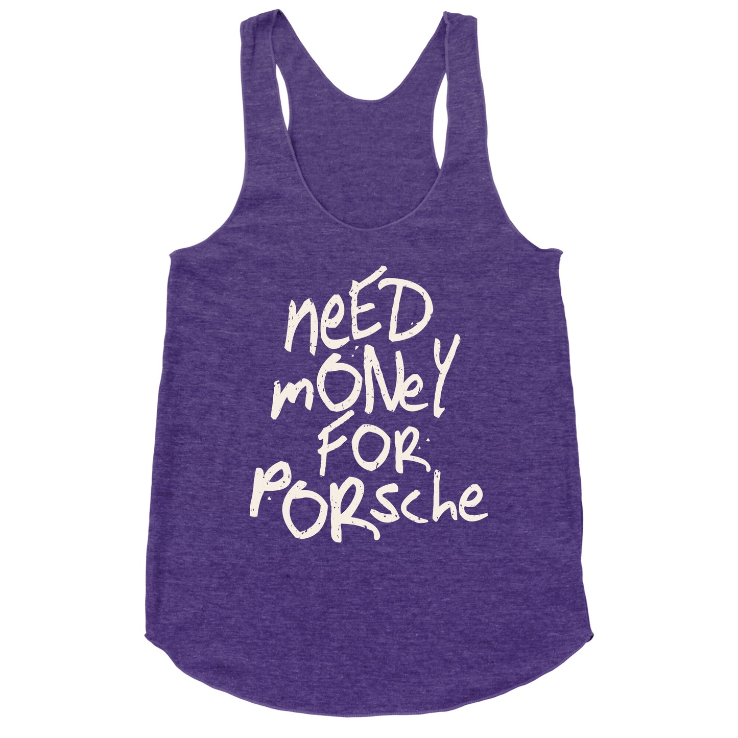 Need Money for Porsche Racerback Tank