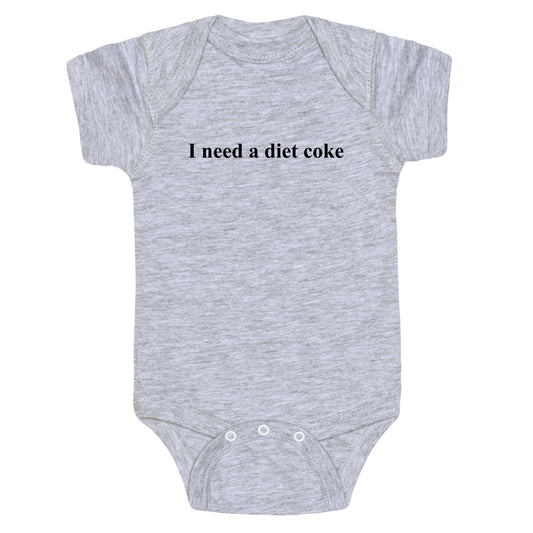 I Need A Diet Coke Baby One-Piece