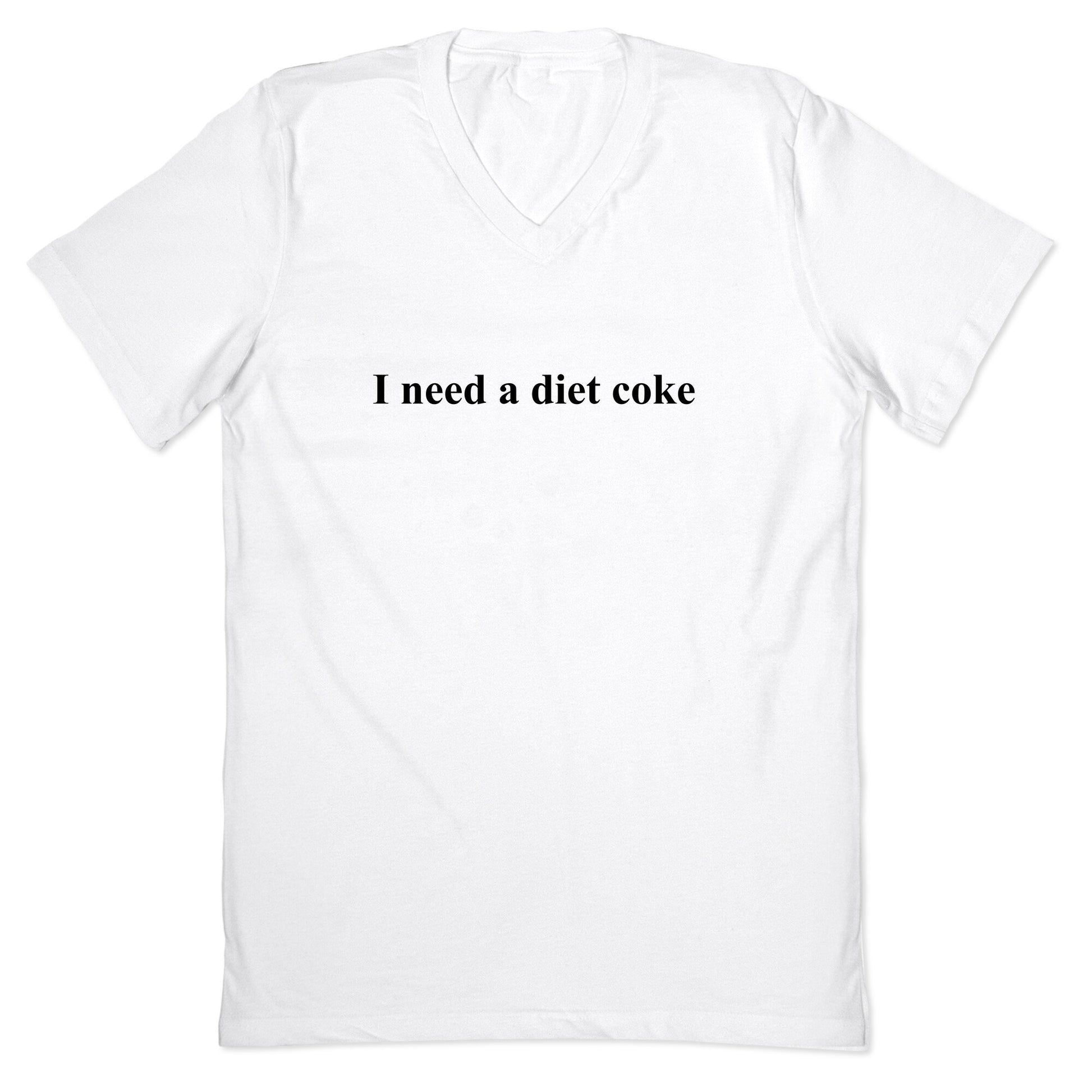 I Need A Diet Coke V-Neck