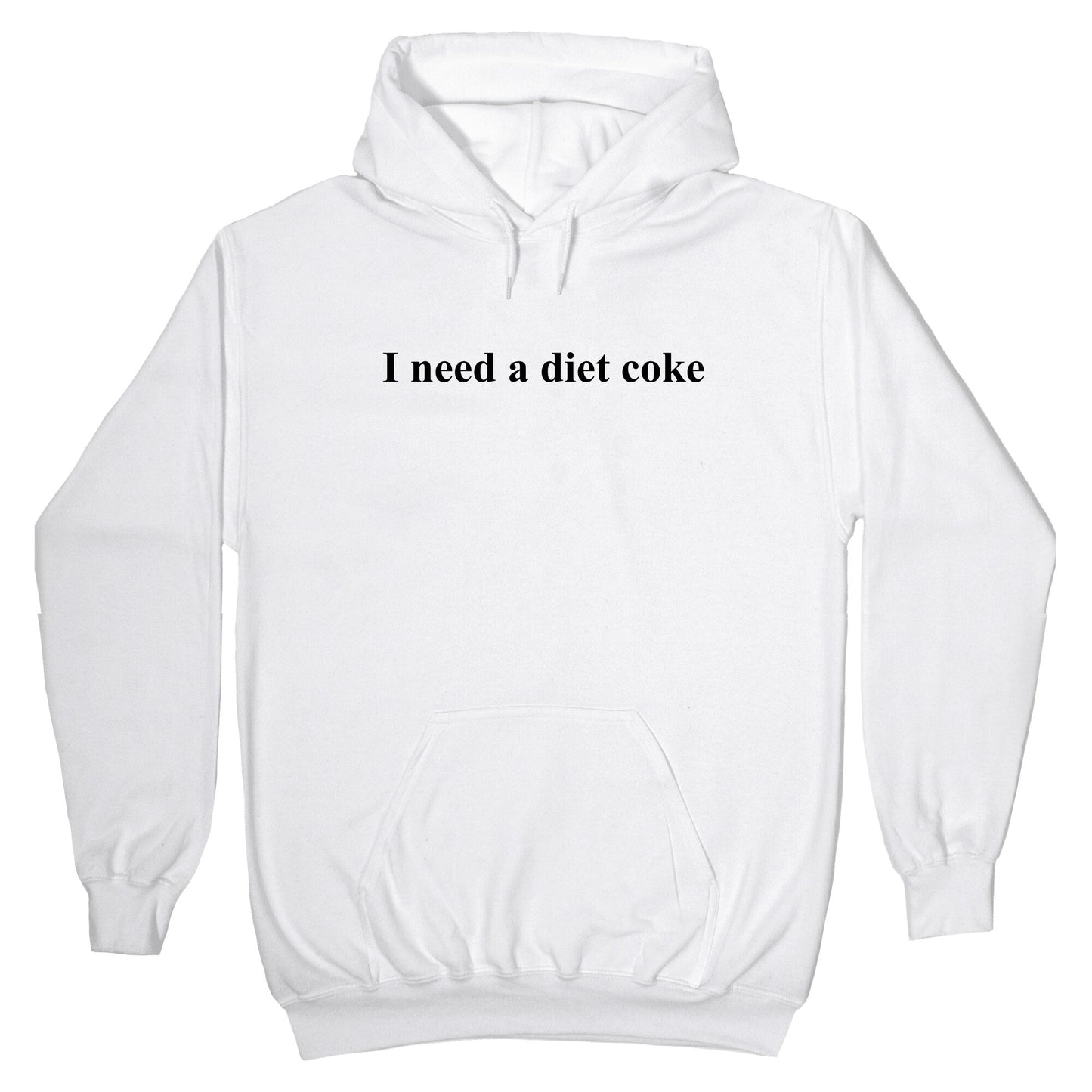 I Need A Diet Coke Hoodie