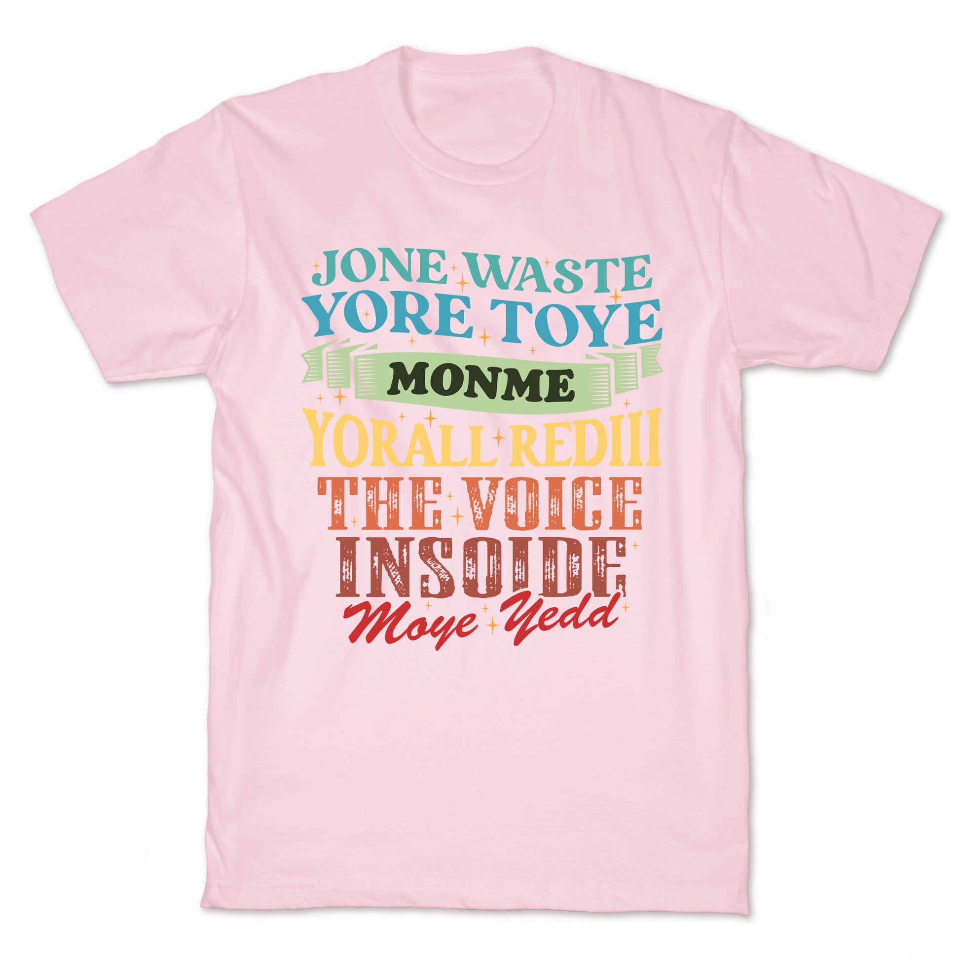 dont waste your time on me youre already the voice inside my yead T-Shirt