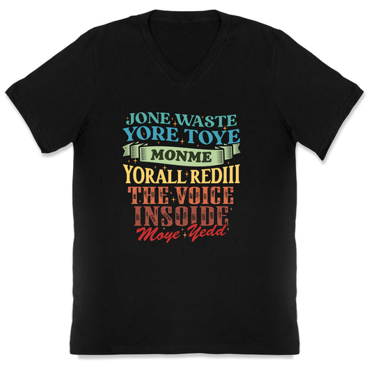 dont waste your time on me youre already the voice inside my yead V-Neck