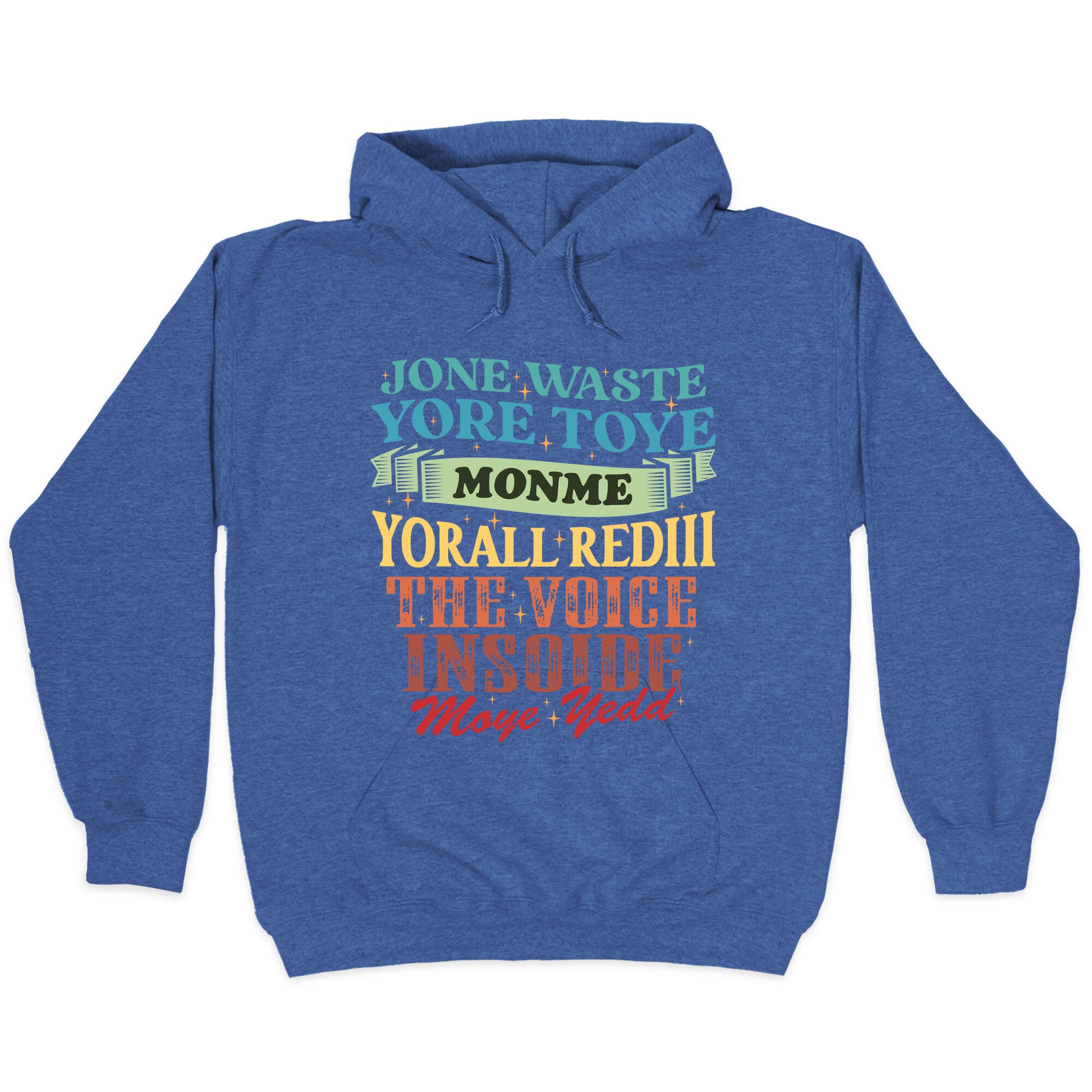 dont waste your time on me youre already the voice inside my yead Hoodie