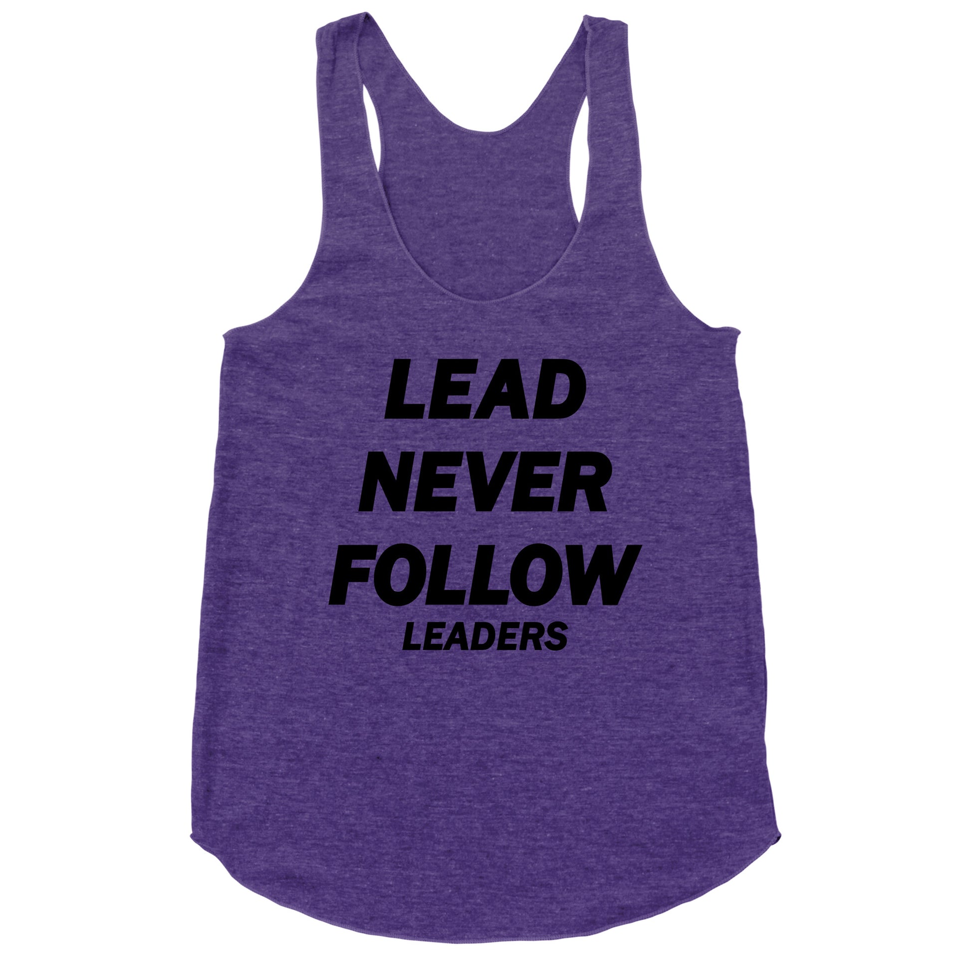 Lead Never Follow Racerback Tank