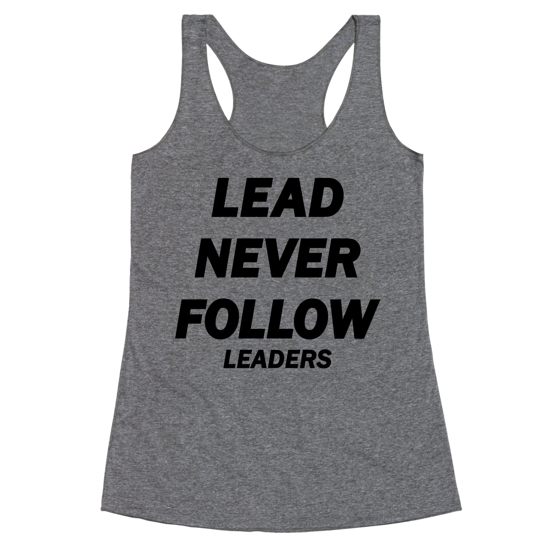 Lead Never Follow Racerback Tank