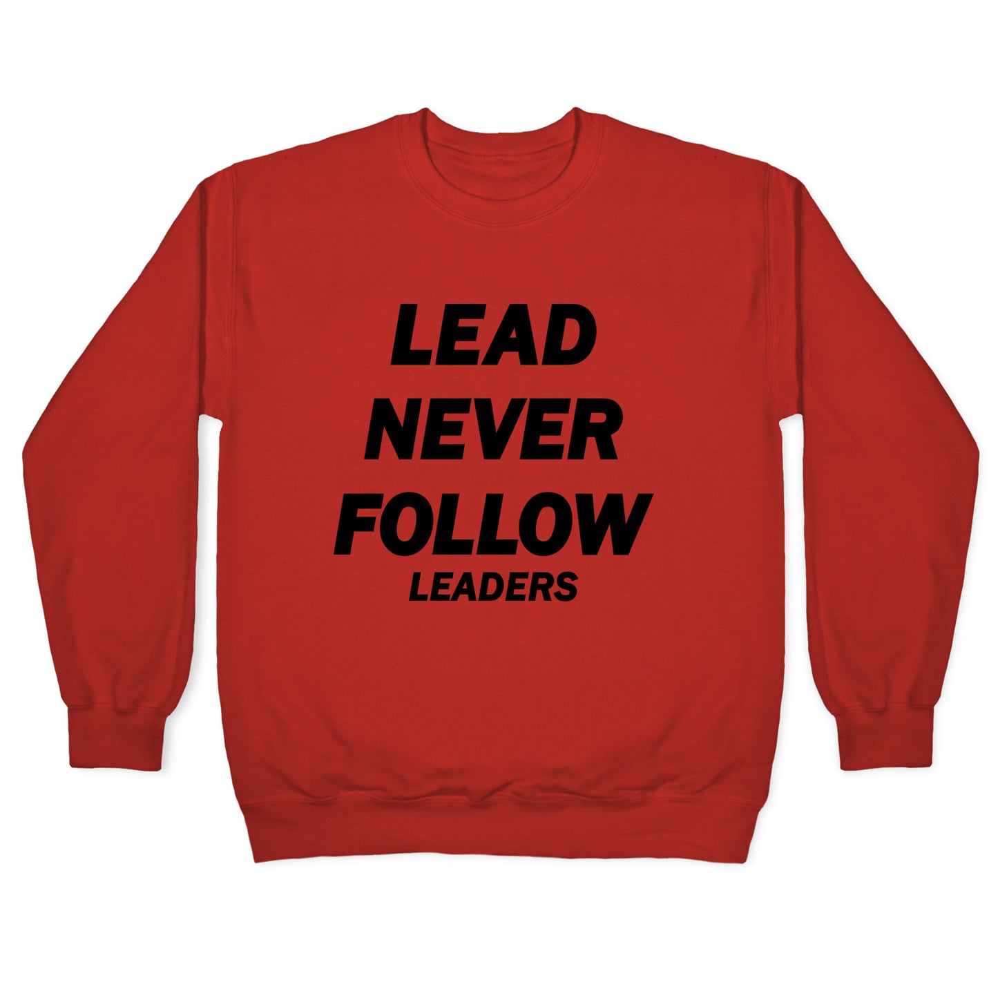 Lead Never Follow Crewneck Sweatshirt