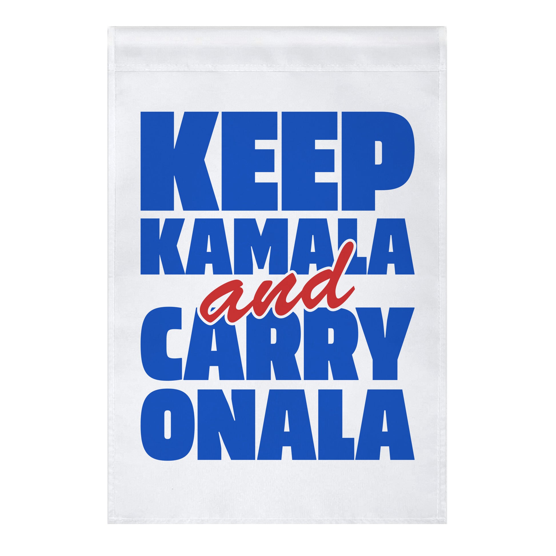 Keep Kamala and Carry Onala Garden Flag