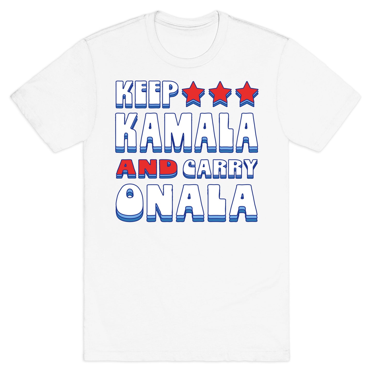Keep Kamala and Carry Onala T-Shirt