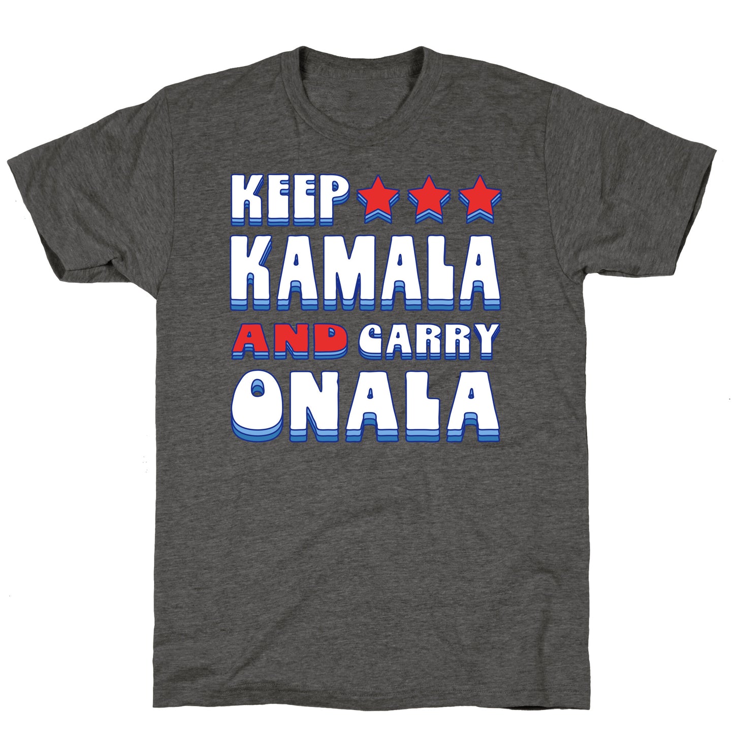 Keep Kamala and Carry Onala Unisex Triblend Tee