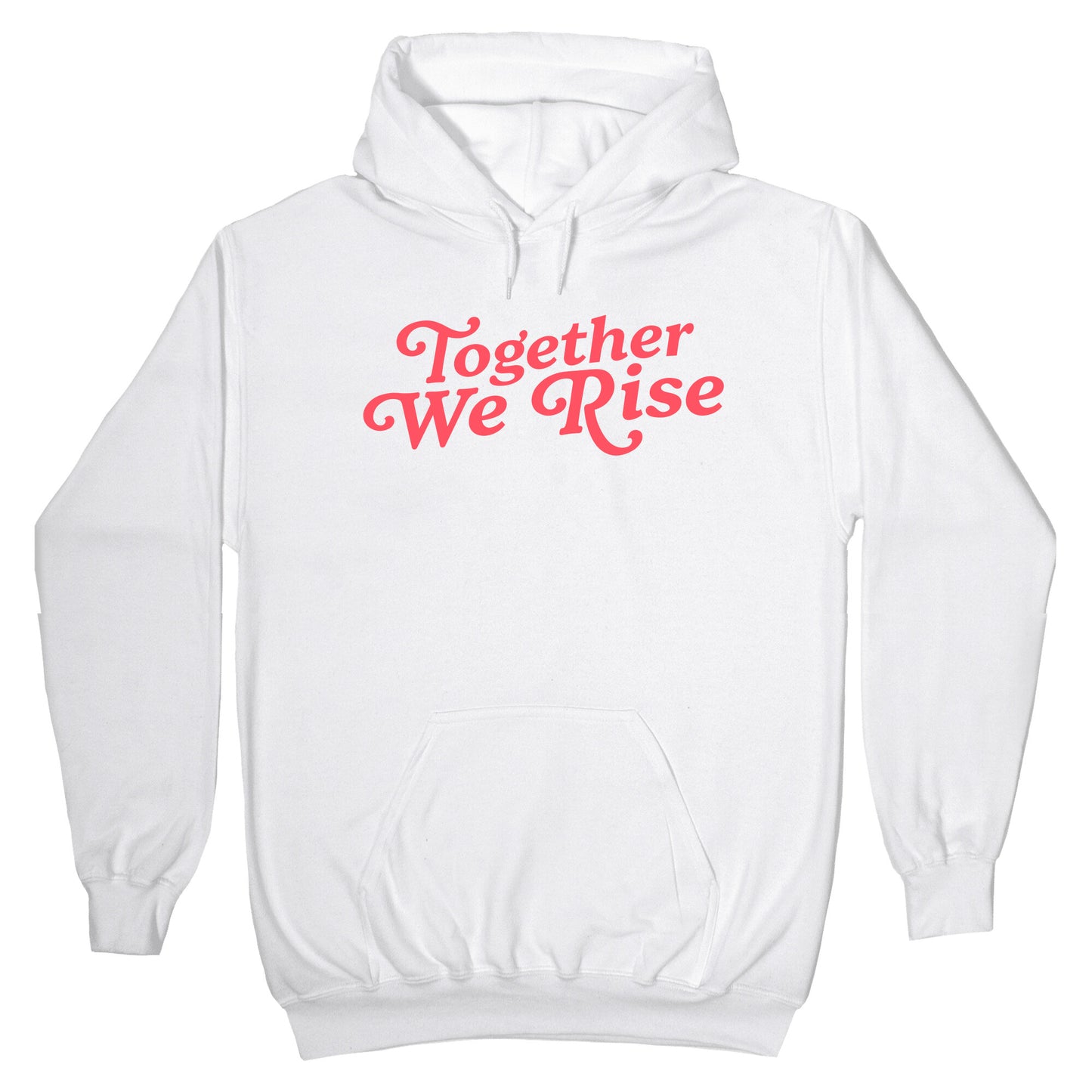 Together We Rise Hoodie