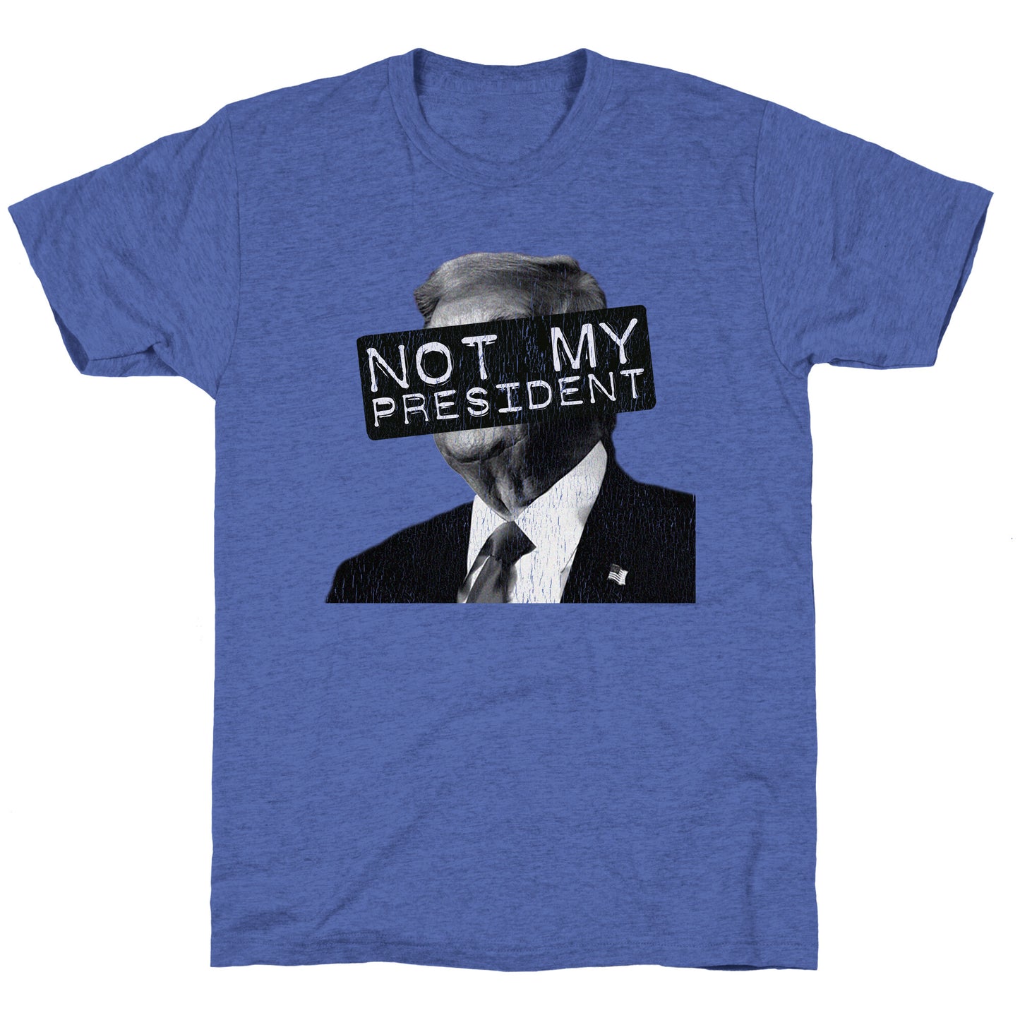 Not My President Unisex Triblend Tee