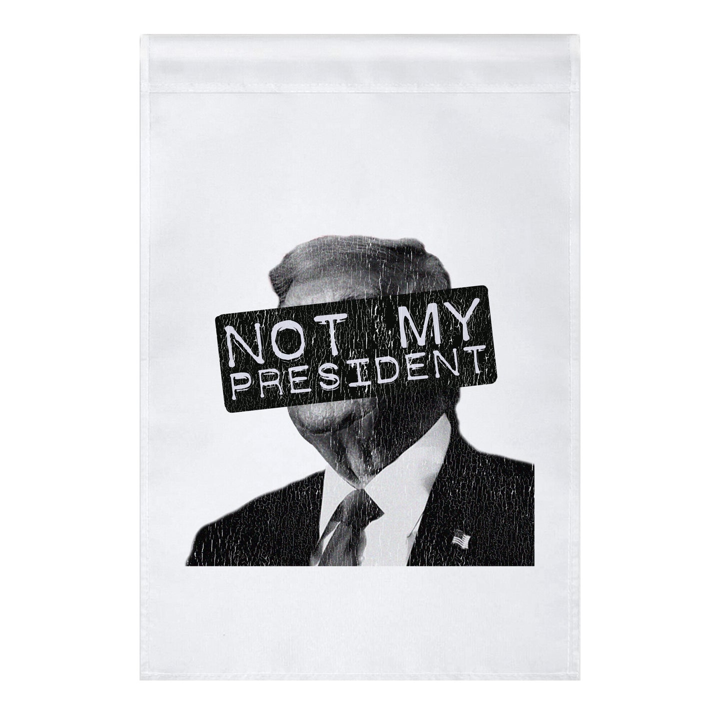 Not My President Garden Flag